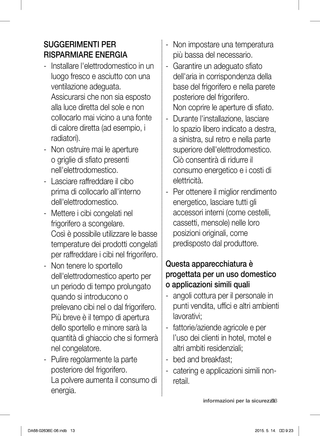 Samsung RT5572DTBSP/EF, RT5562DTBSP/EF manual Suggerimenti PER Risparmiare Energia, La polvere aumenta il consumo di energia 