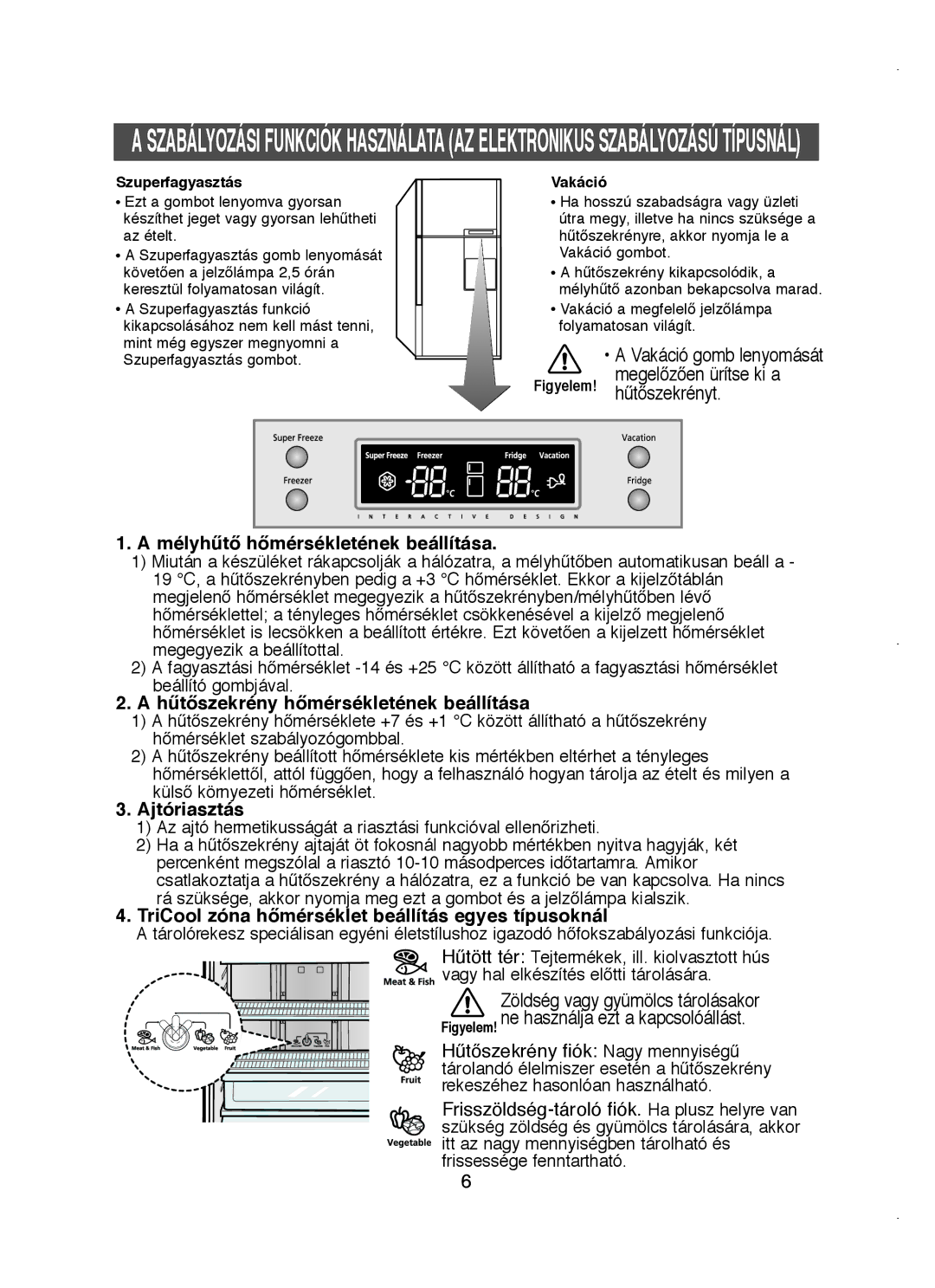 Samsung RT58WASM1/BUL manual MélyhtŒ hŒmérsékletének beállítása, HtŒszekrény hŒmérsékletének beállítása, Ajtóriasztás 