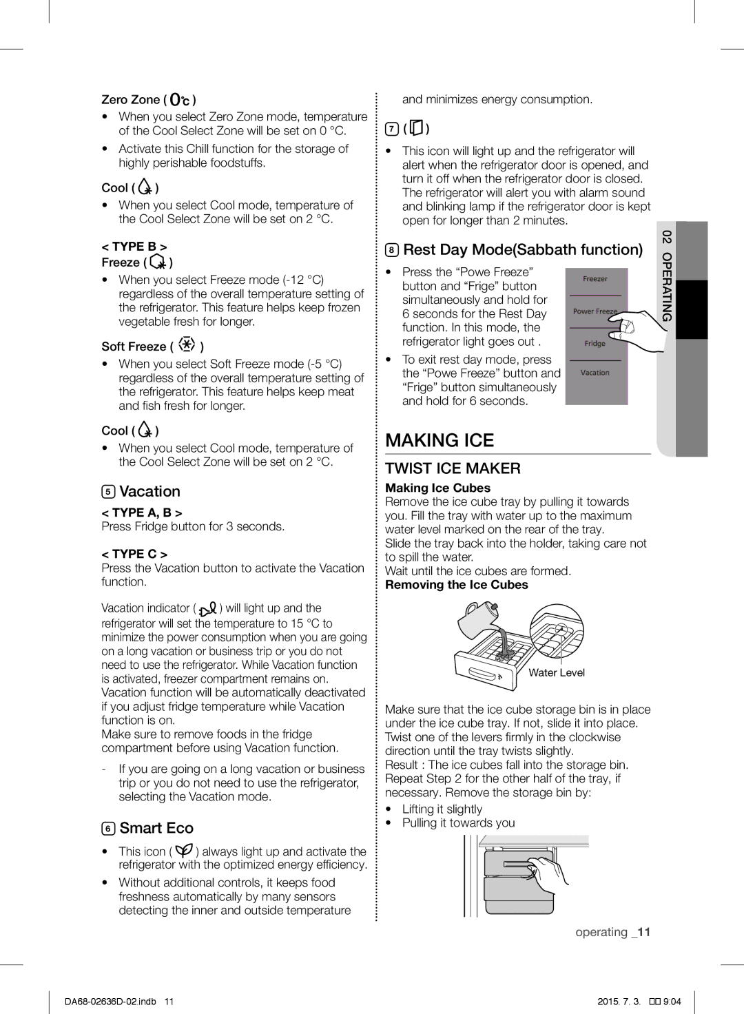 Samsung RT5962DTBWW/ML, RT5962DTBSP/ML, RT5562DTBSP/ML manual Making ICE, Vacation, Smart Eco, Rest Day ModeSabbath function 