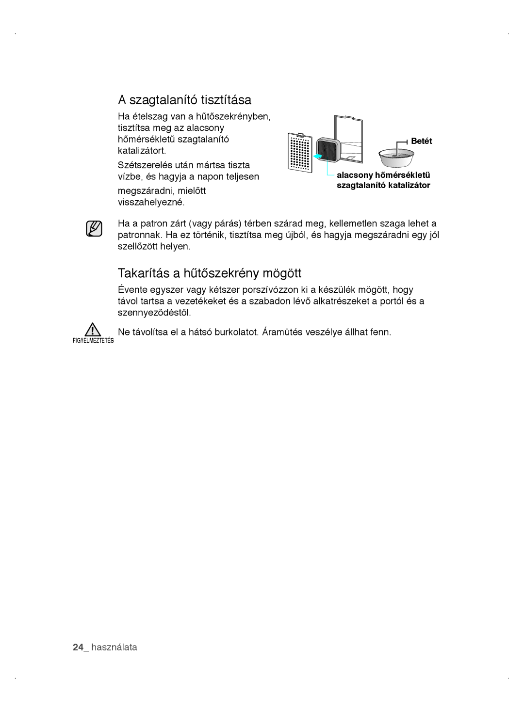 Samsung RT63VMVB1/XES, RT63VBTS1/XEO, RT63VBSM1/XEO manual Szagtalanító tisztítása, Takarítás a hűtőszekrény mögött 