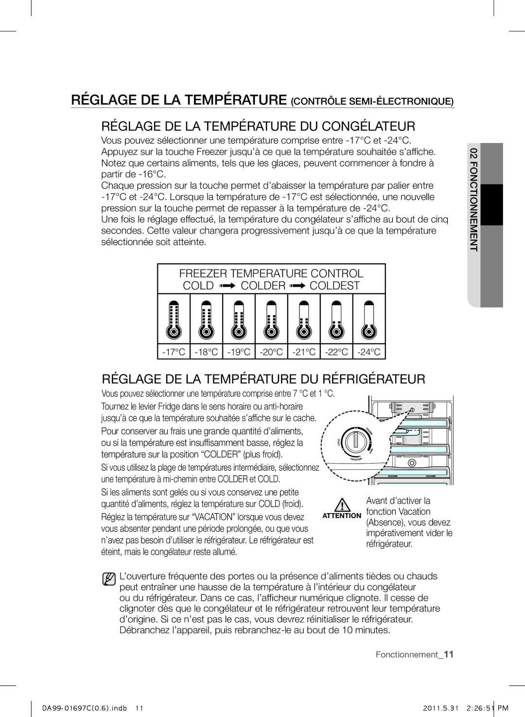 Samsung RT77BBSM1/BDW Réglage DE LA Température contrôle semi-électronique, Température sur la position Colder plus froid 