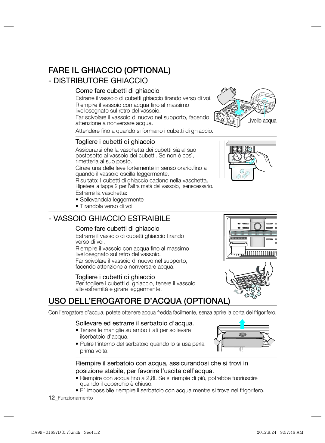 Samsung RT72KBPN1/XET, RT72KBPN1/XEF Fare IL Ghiaccio Optional, USO DELL’EROGATORE D’ACQUA Optional, Distributore Ghiaccio 