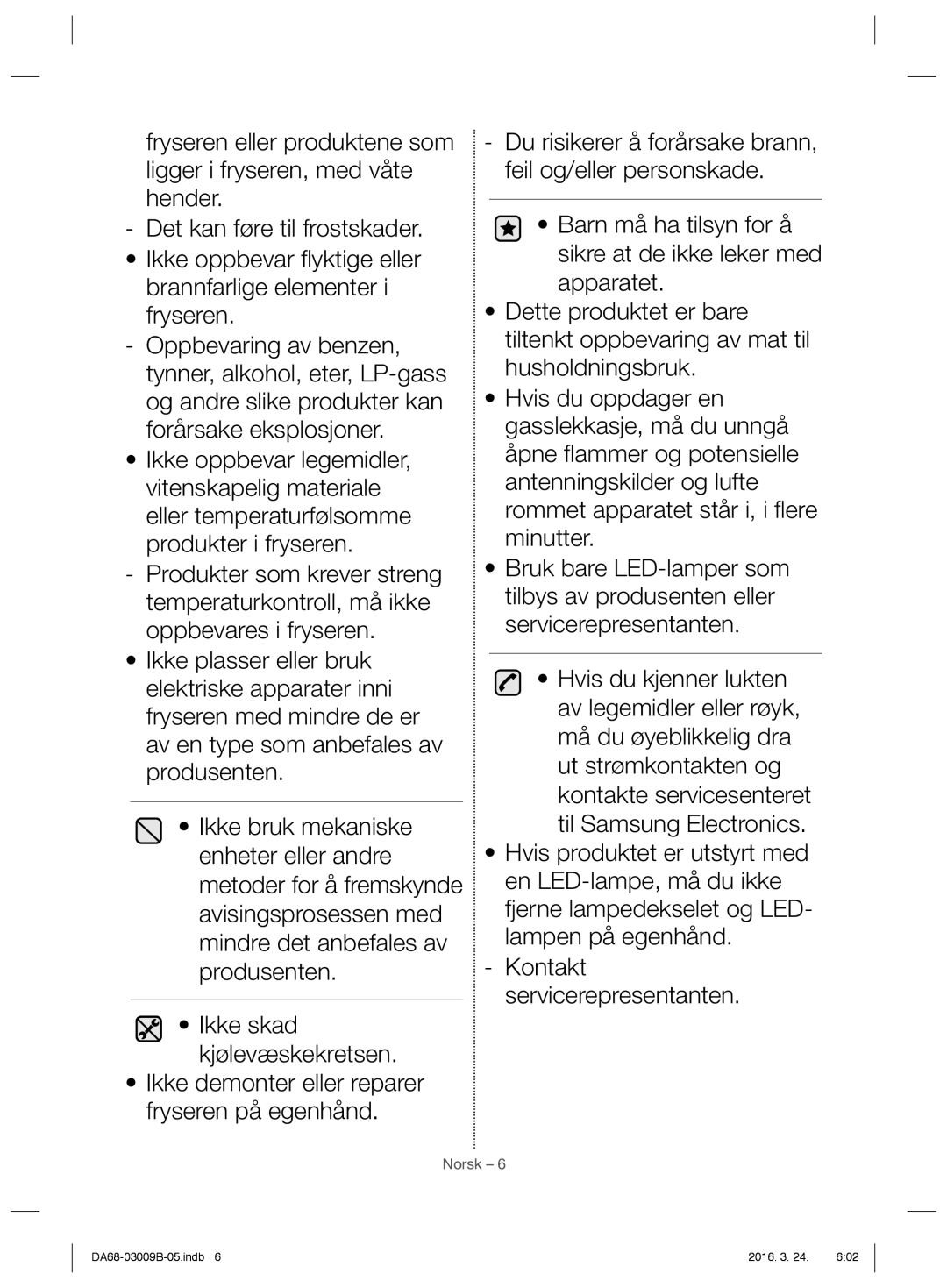 Samsung RZ27H6200SA/EE, RZ27H62007F/EE, RZ27H6300WW/EE manual Du risikerer å forårsake brann, feil og/eller personskade 