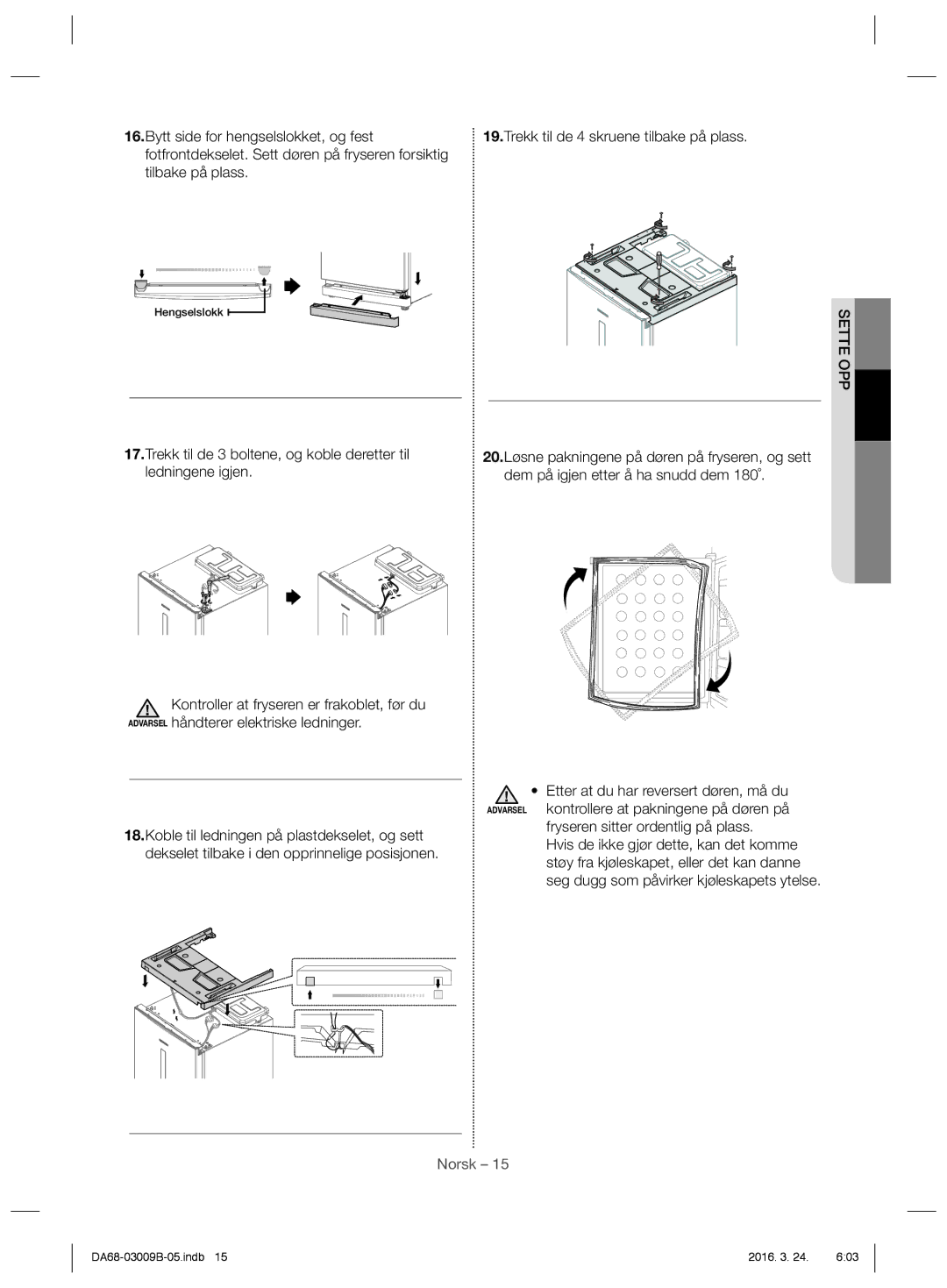 Samsung RZ27H6200WW/EE, RZ27H62007F/EE manual Trekk til de 4 skruene tilbake på plass, Fryseren sitter ordentlig på plass 