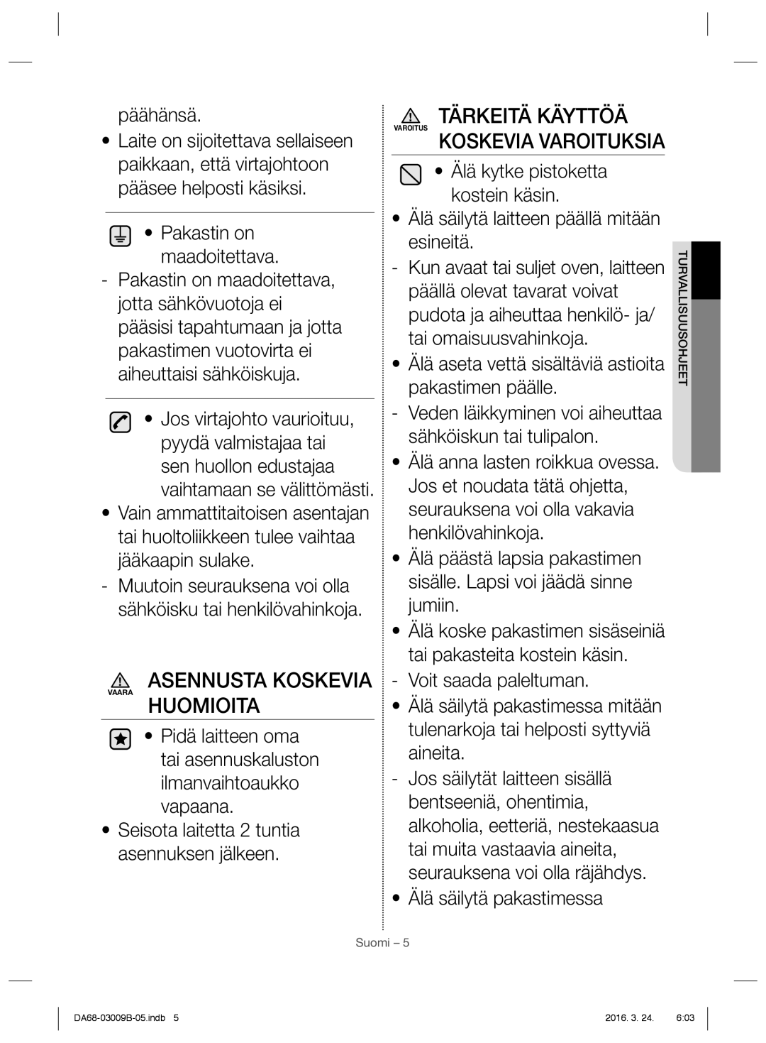 Samsung RZ28H61657F/EE, RZ27H62007F/EE, RZ27H6300WW/EE, RZ27H6365BC/EE manual Asennusta Koskevia, Huomioita, Tärkeitä Käyttöä 