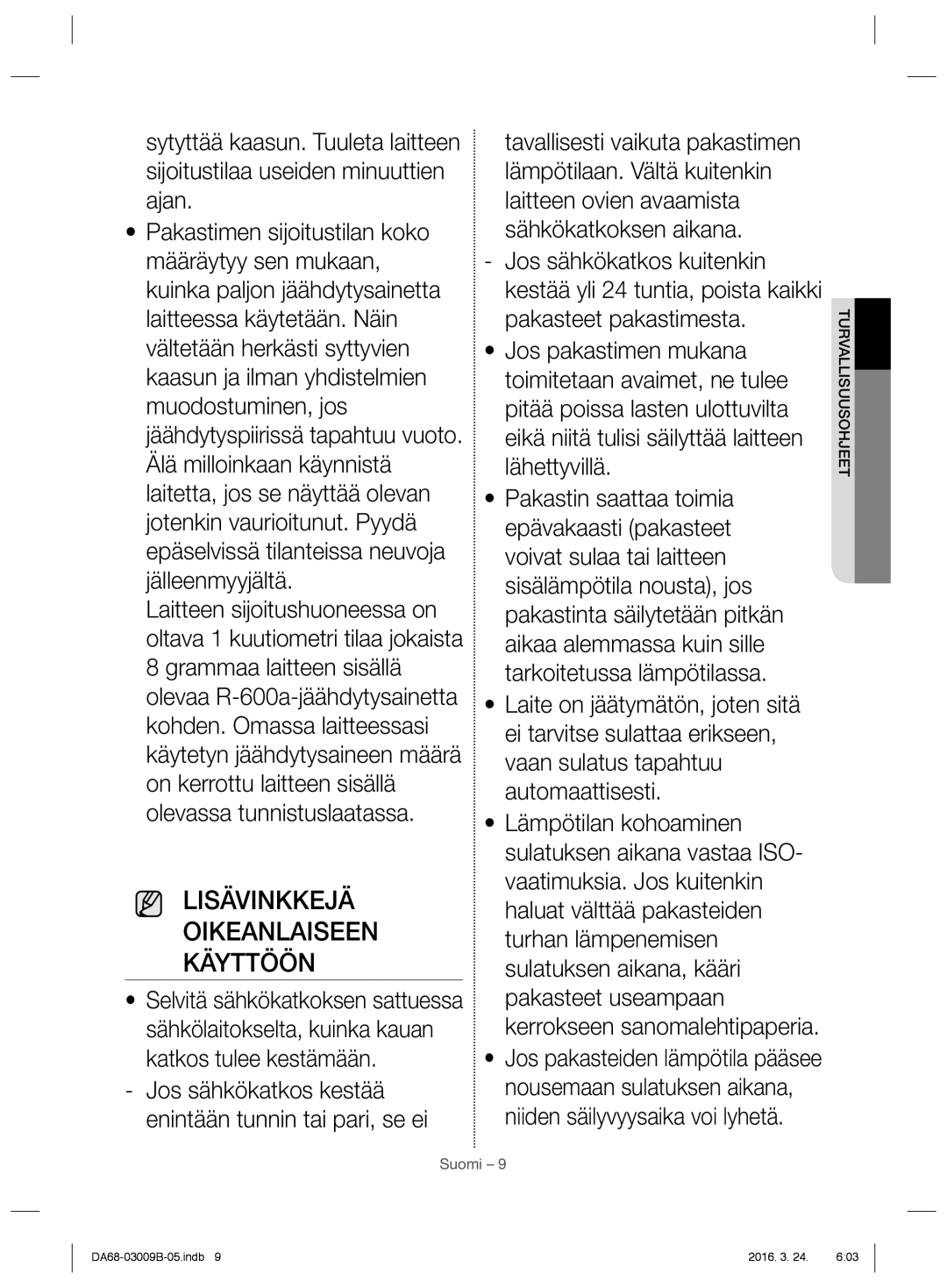 Samsung RZ27H6300WW/EE manual Lisävinkkejä Oikeanlaiseen Käyttöön, Jos sähkökatkos kestää enintään tunnin tai pari, se ei 