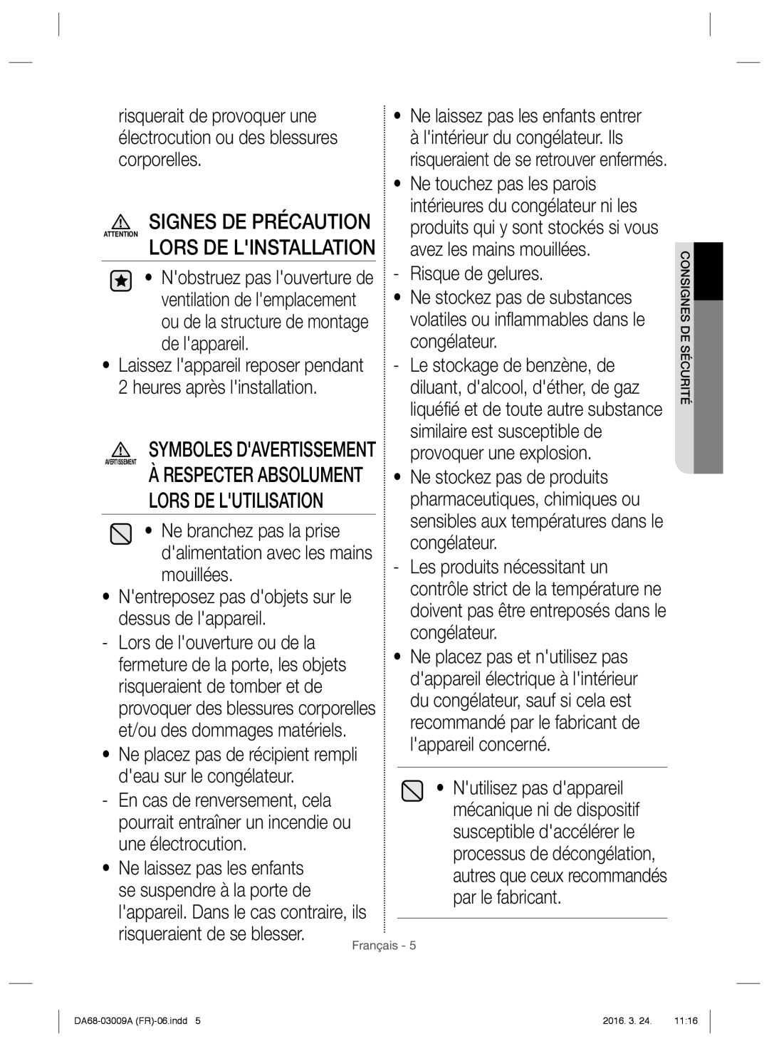 Samsung RZ28H6165SS/EF Risquerait de provoquer une, Ne touchez pas les parois, Avez les mains mouillées, Risque de gelures 