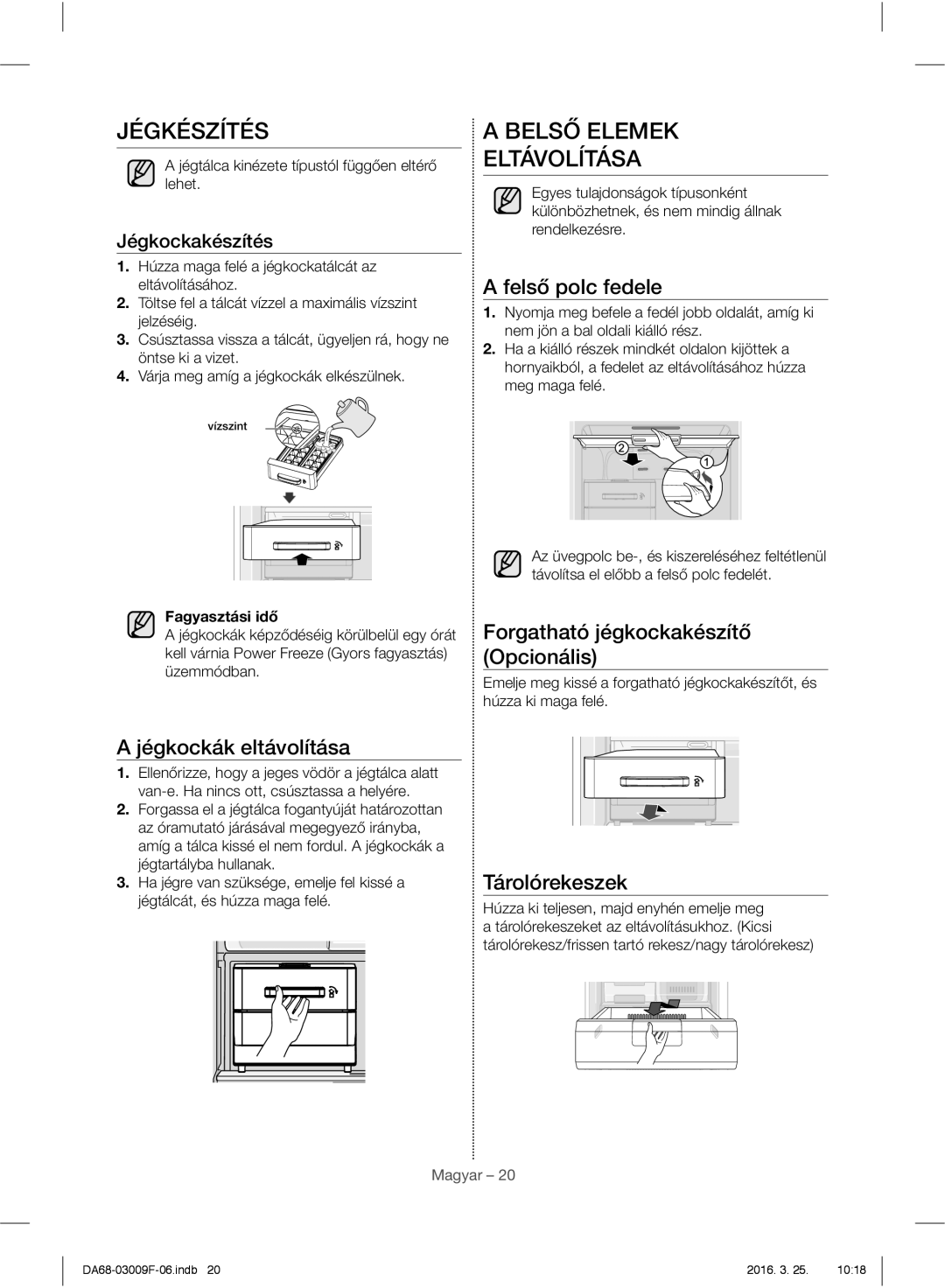 Samsung RZ28H6165SS/EO, RZ28H6165SS/WS, RZ28H6150SS/EO, RZ28H6050SS/EO manual Jégkészítés, Belső Elemek Eltávolítása 