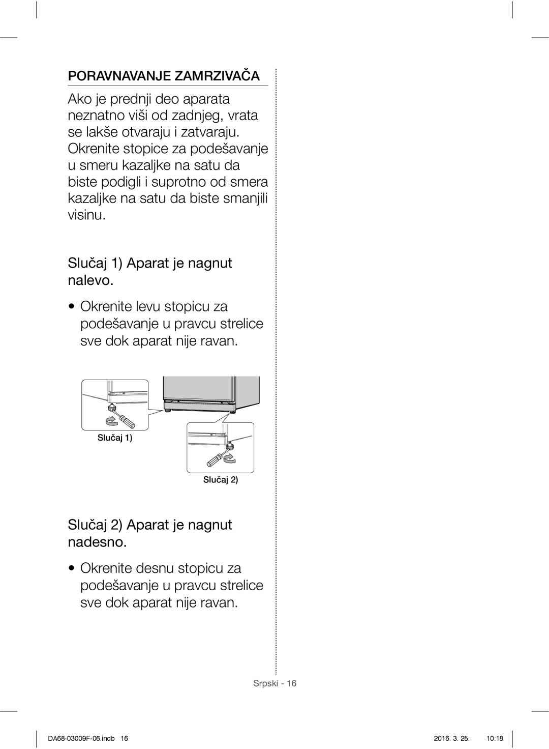 Samsung RZ28H6165SS/EO, RZ28H6165SS/WS, RZ28H6150SS/EO, RZ28H6050SS/EO manual Poravnavanje Zamrzivača, Slučaj 