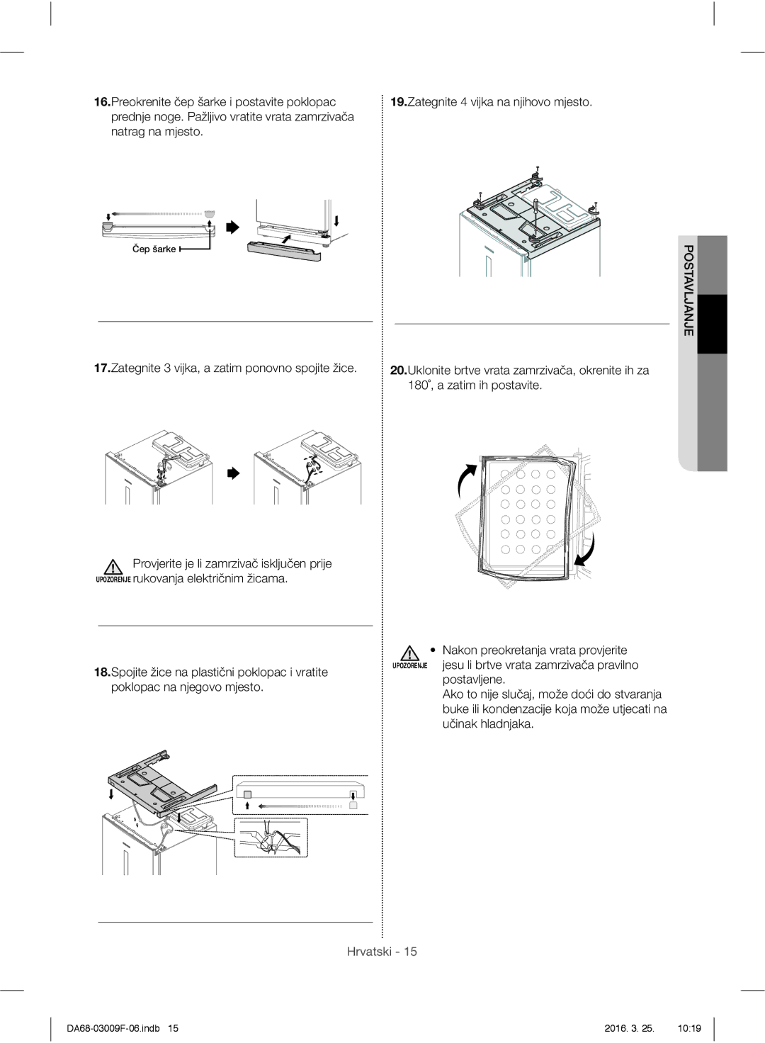 Samsung RZ28H6050SS/EO, RZ28H6165SS/EO, RZ28H6165SS/WS manual Preokrenite čep šarke i postavite poklopac, Postavljanje 