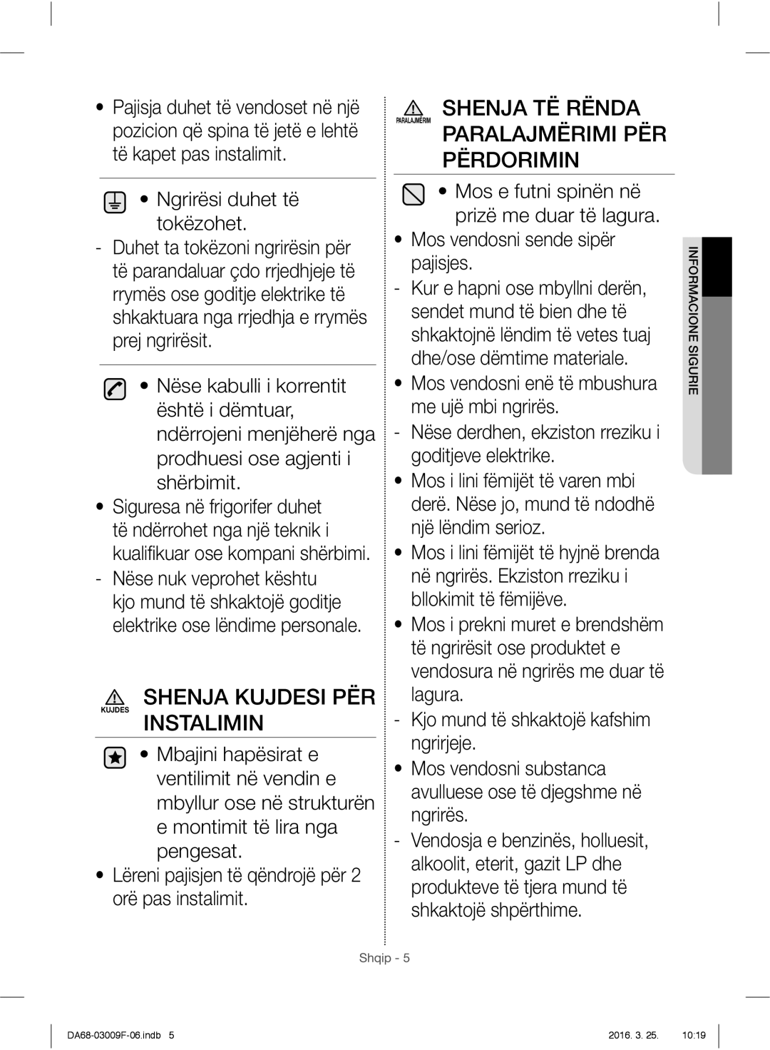 Samsung RZ28H6165SS/WS manual Shenja Kujdesi PËR, Instalimin, Paralajmërimi PËR Përdorimin, Ngrirësi duhet të tokëzohet 