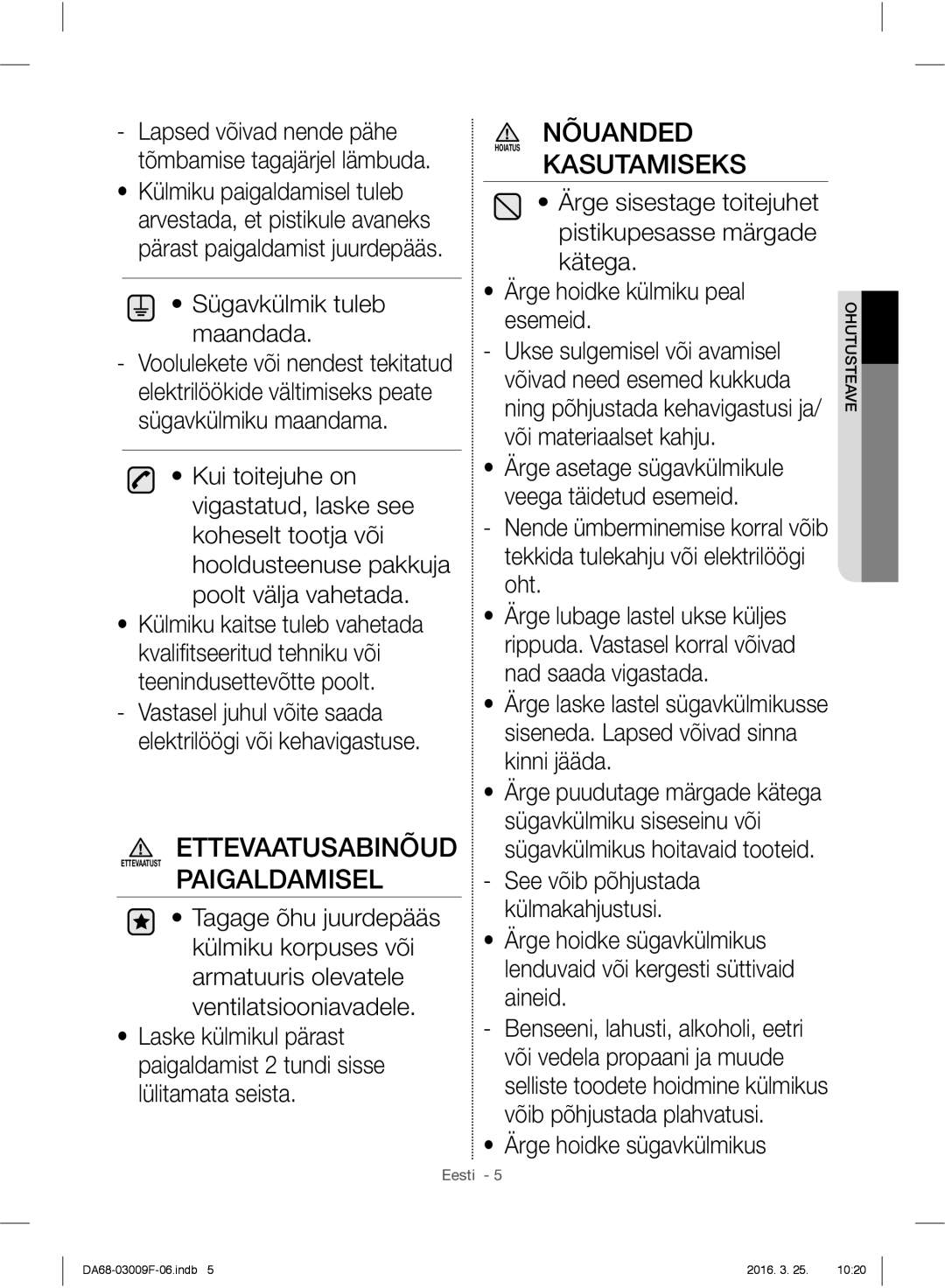 Samsung RZ28H6165SS/WS, RZ28H6165SS/EO manual Ettevaatusabinõud, Paigaldamisel, Kasutamiseks, Sügavkülmik tuleb maandada 