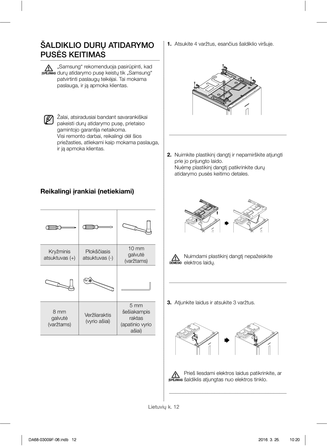 Samsung RZ28H6165SS/EO, RZ28H6165SS/WS manual Šaldiklio Durų Atidarymo Pusės Keitimas, Reikalingi įrankiai netiekiami 