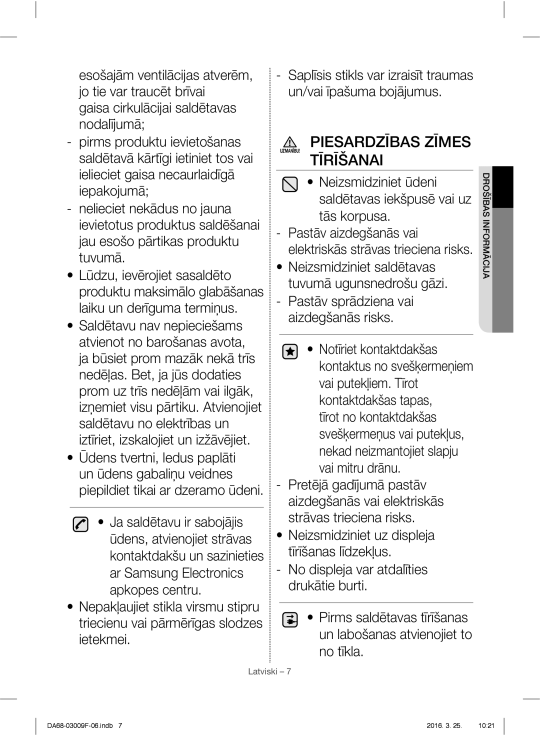 Samsung RZ28H6050SS/EO, RZ28H6165SS/EO manual Tīrīšanai, Neizsmidziniet ūdeni saldētavas iekšpusē vai uz tās korpusa 