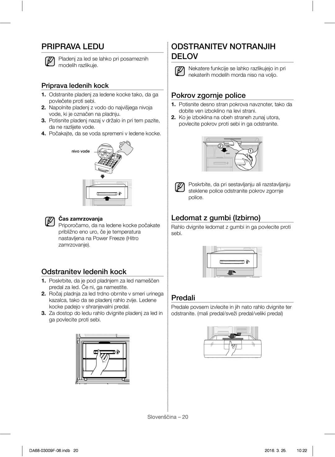 Samsung RZ28H6165SS/EO, RZ28H6165SS/WS, RZ28H6150SS/EO, RZ28H6050SS/EO manual Priprava Ledu, Odstranitev Notranjih Delov 