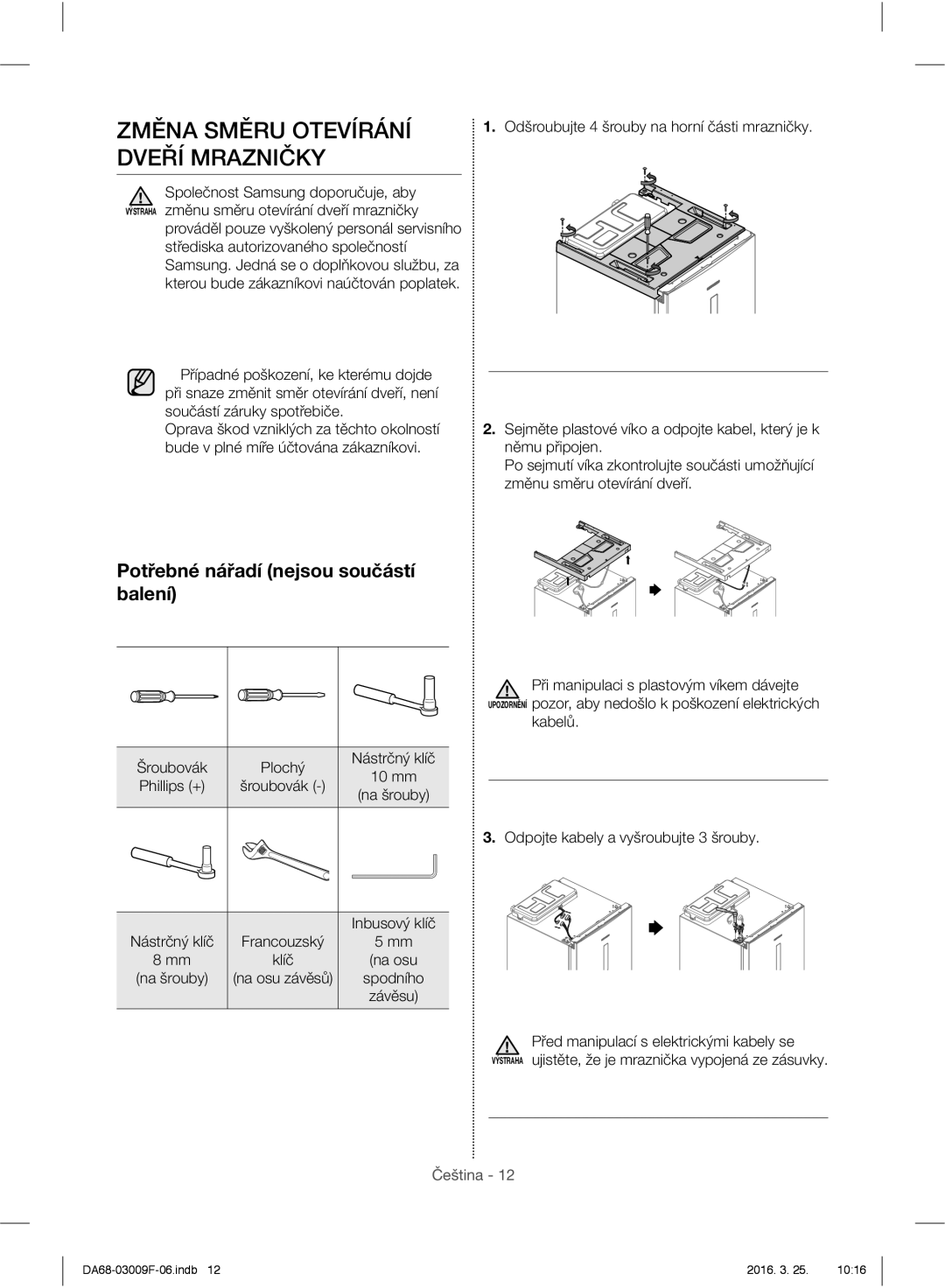 Samsung RZ28H6165SS/EO, RZ28H6165SS/WS manual Změna Směru Otevírání Dveří Mrazničky, Potřebné nářadí nejsou součástí balení 