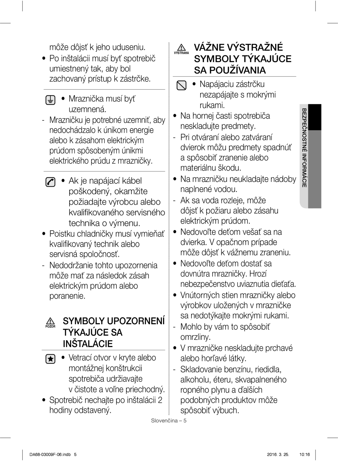 Samsung RZ28H6165SS/WS, RZ28H6165SS/EO manual Týkajúce SA Inštalácie, Symboly Týkajúce SA Používania, Symboly Upozornení 