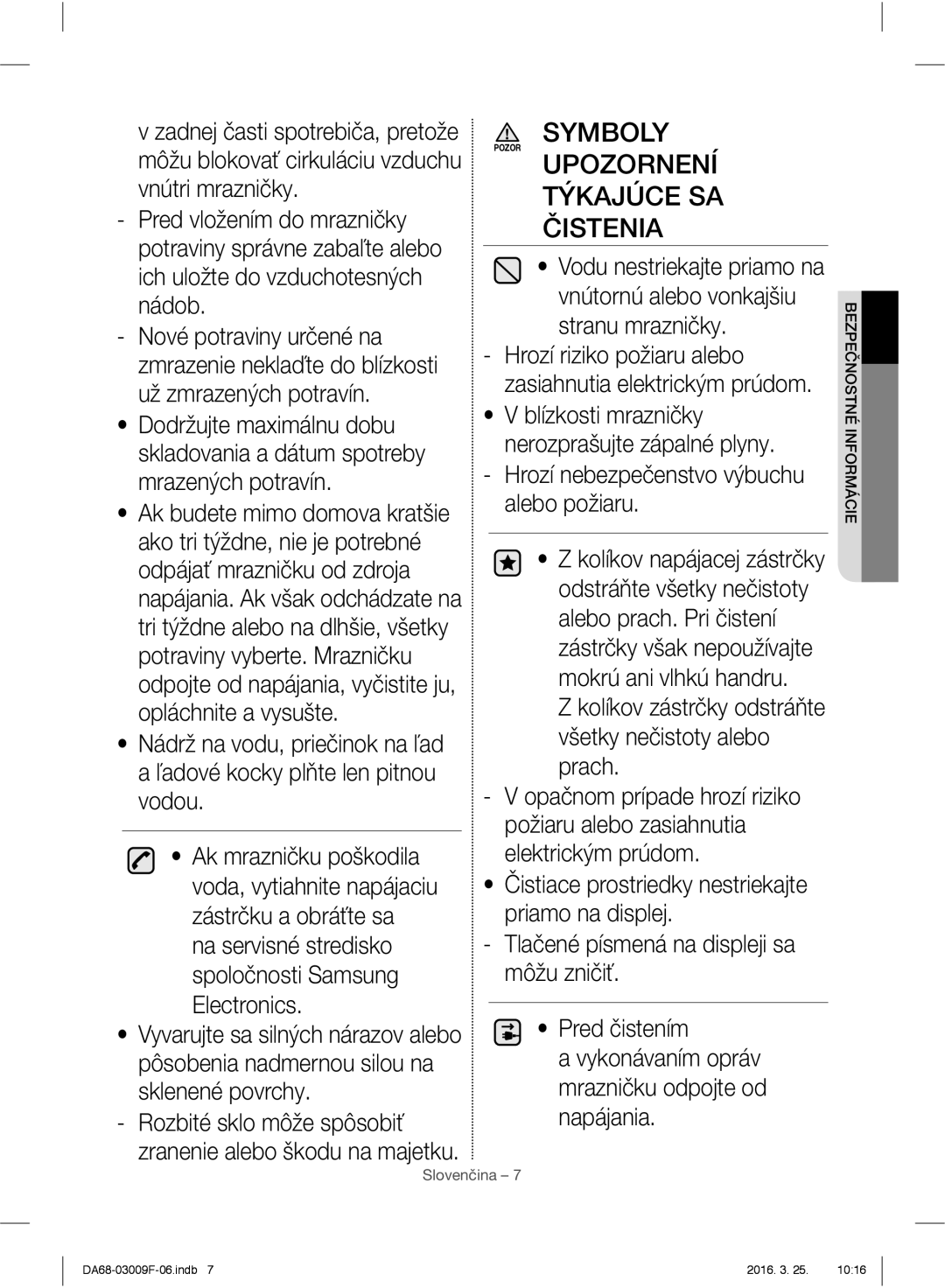 Samsung RZ28H6050SS/EO, RZ28H6165SS/EO manual Upozornení Týkajúce SA Čistenia, Hrozí nebezpečenstvo výbuchu alebo požiaru 