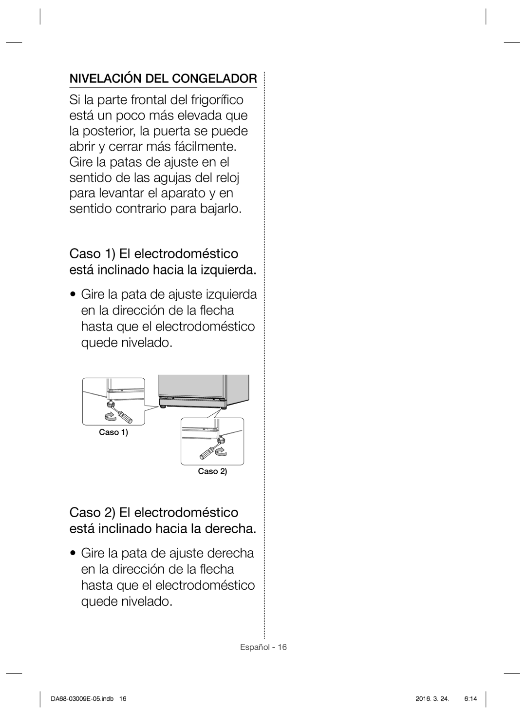 Samsung RZ28H6050SS/ES, RZ28H6165SS/ES, RZ28H6005WW/ES, RZ28H6000WW/ES, RZ28H6000SS/ES manual Nivelación DEL Congelador, Caso 