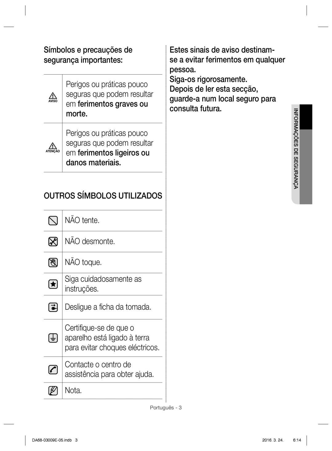 Samsung RZ28H6165SS/ES, RZ28H6005WW/ES manual Em ferimentos graves ou, Morte, Em ferimentos ligeiros ou, Danos materiais 