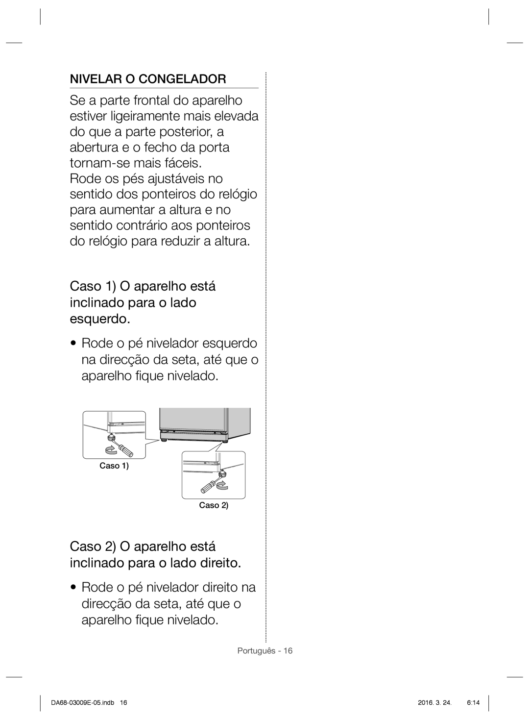 Samsung RZ28H6000SS/ES, RZ28H6165SS/ES, RZ28H6005WW/ES, RZ28H6000WW/ES, RZ28H6050SS/ES manual Nivelar O Congelador, Caso 