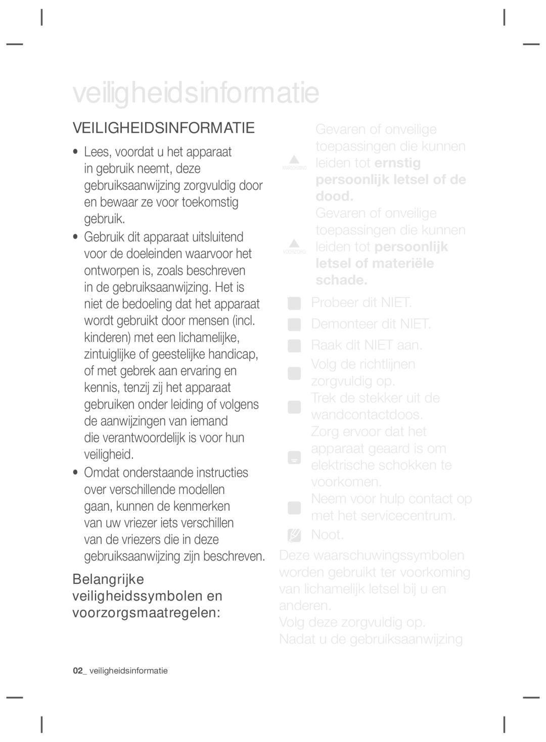 Samsung RZ90HAWW1/XEF manual Veiligheidsinformatie, Die verantwoordelĳ k is voor hun veiligheid, Leiden tot ernstig 