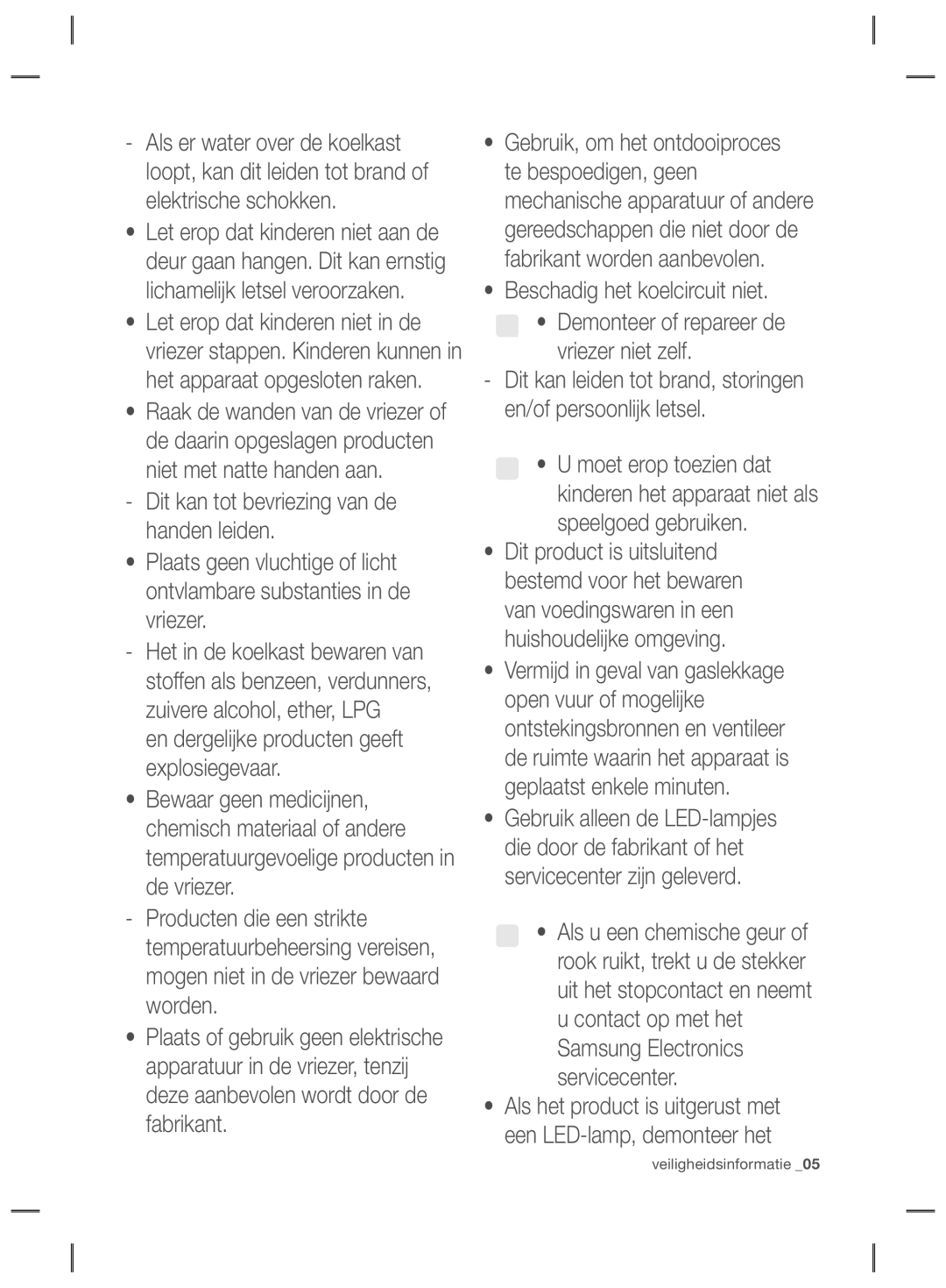 Samsung RZ90HAWW1/XEF, RZ2993ATCSR/EF, RZ90HASX1/XEF manual Dit kan leiden tot brand, storingen en/of persoonlĳ k letsel 