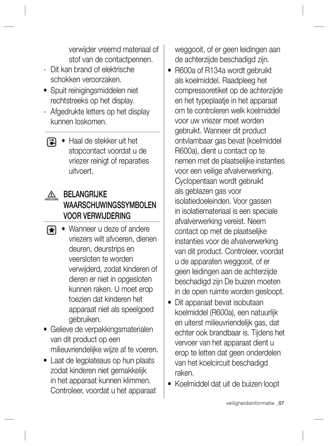 Samsung RZ90HASX1/XEF manual Koelmiddel dat uit de buizen loopt, Verwĳ der vreemd materiaal of stof van de contactpennen 