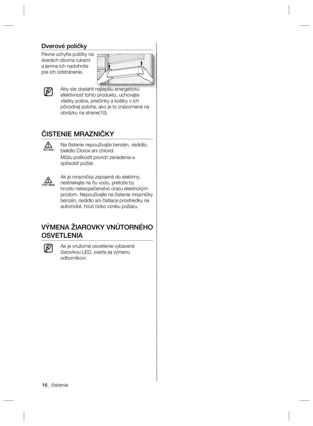 Samsung RZ90HASX1/XEF, RZ2993ATCSR/EF manual Čistenie Mrazničky, Výmena Žiarovky Vnútorného Osvetlenia, Dverové poličky 