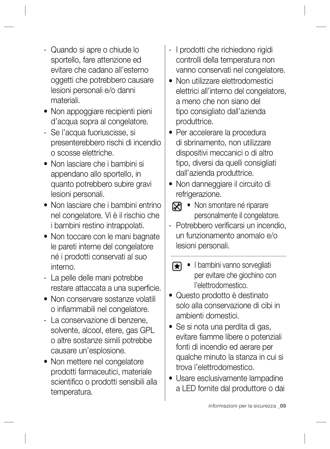 Samsung RZ2993ATCSR/ES manual Tipo consigliato dall’azienda produttrice, Non danneggiare il circuito di refrigerazione 