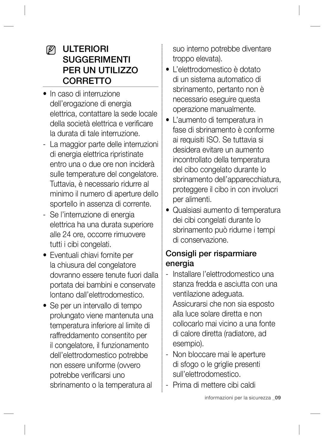 Samsung RZ2993ATCWW/ES Ulteriori Suggerimenti PER UN Utilizzo Corretto, Suo interno potrebbe diventare troppo elevata 