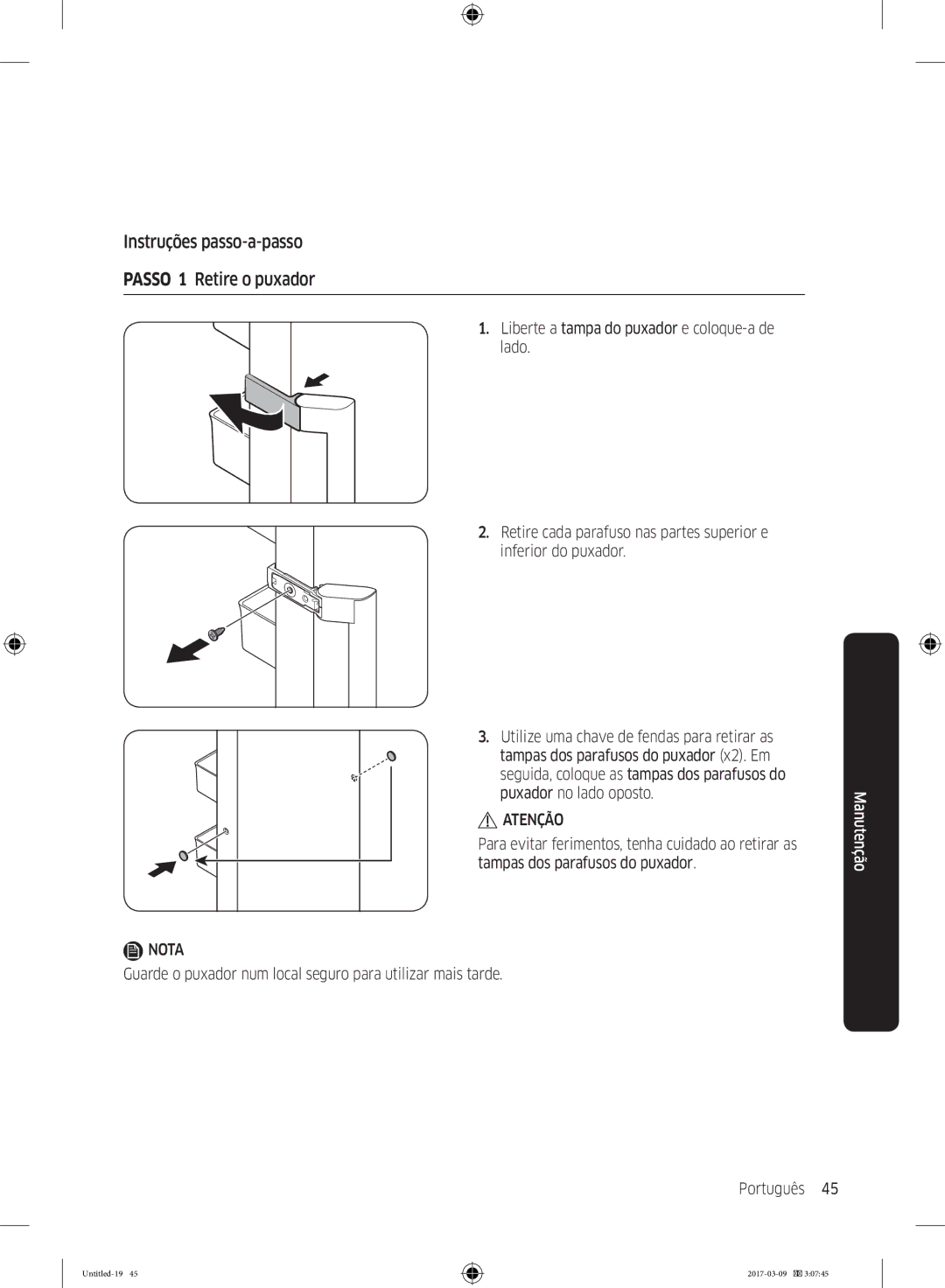 Samsung RZ32M71207F/ML, RZ32M7135S9/ES manual Instruções passo-a-passo Passo 1 Retire o puxador 