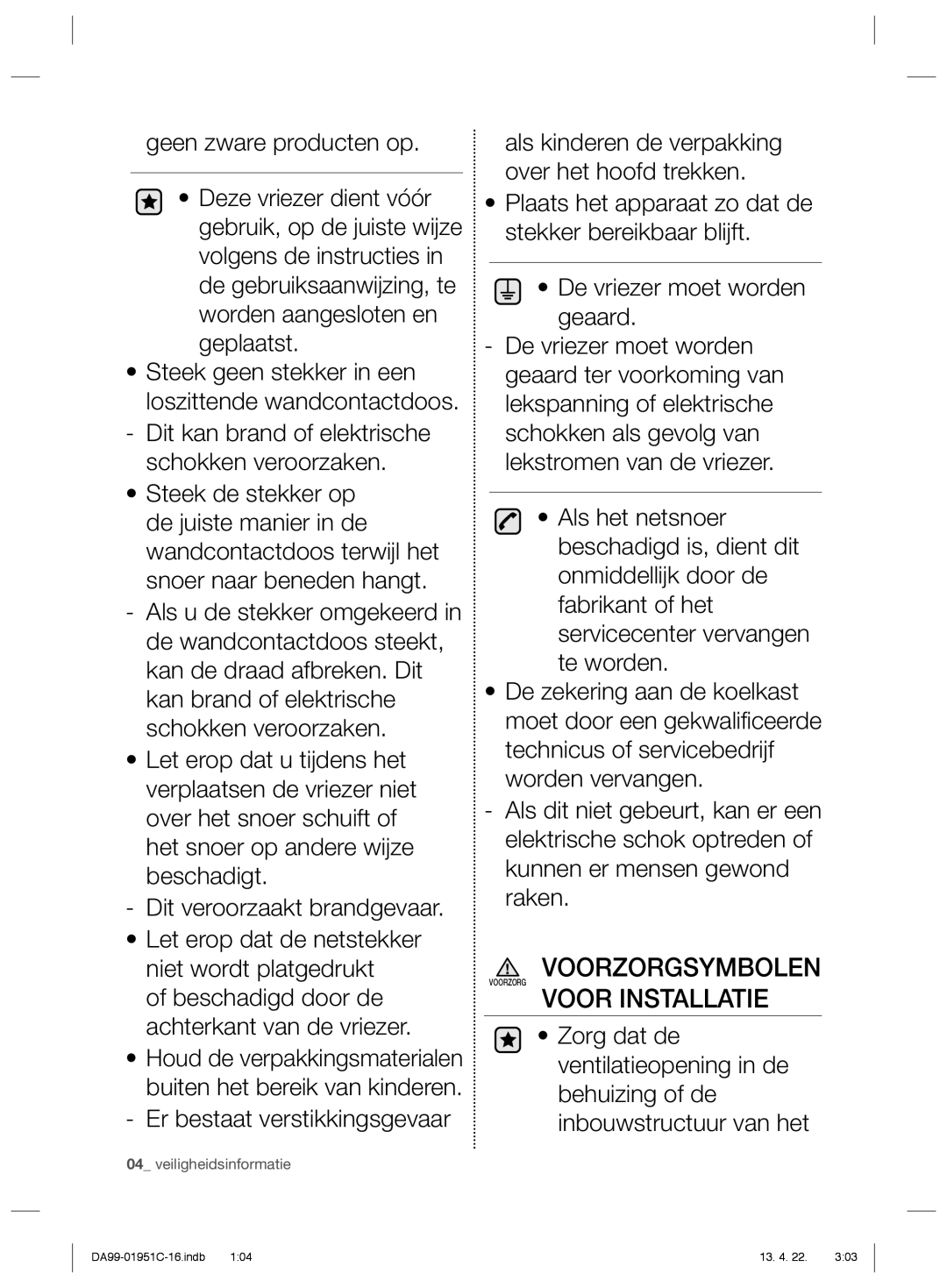 Samsung RZ60EESW1/XEF, RZ60FJSW1/XES, RZ80FHMG1/XEF, RZ80VEPN1/XEG, RZ80EEPN1/XEF manual Voorzorgsymbolen, Voor Installatie 