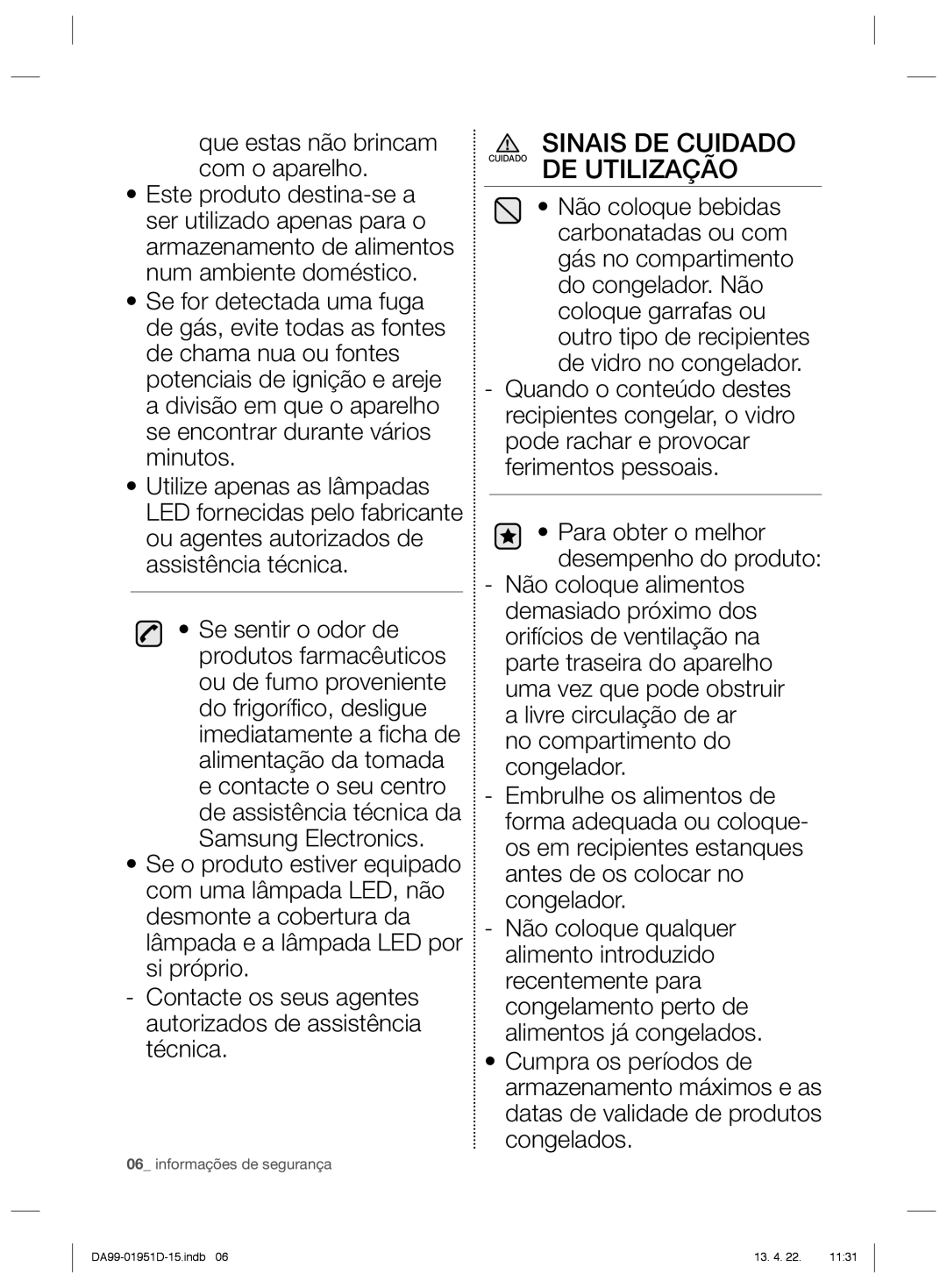 Samsung RZ80FHPN1/XES, RZ60FJSW1/XES, RZ80FHRS1/XES, RZ80FJSW1/XES, RZ80EEIS1/XES Sinais DE Cuidado Cuidado DE Utilização 