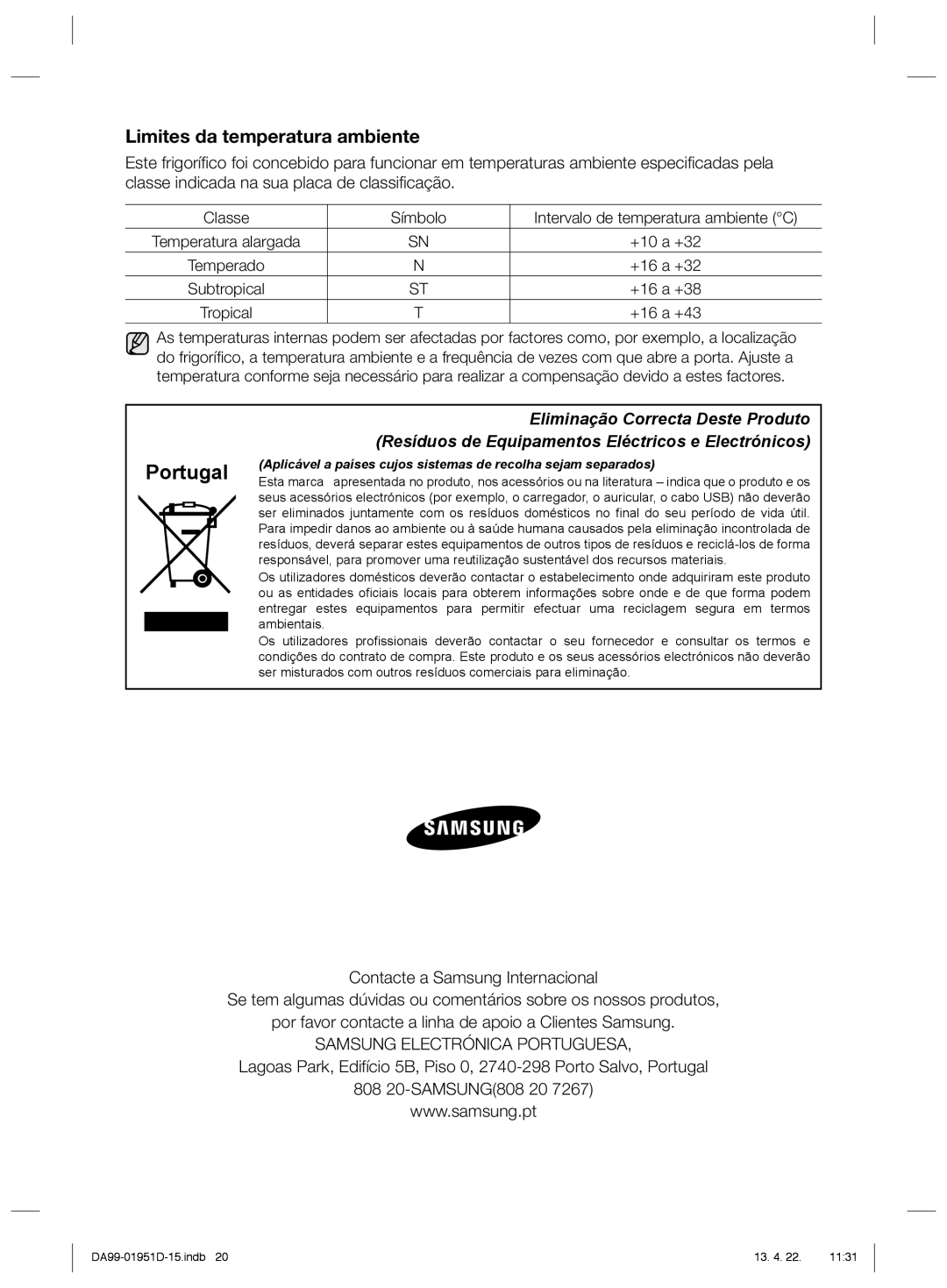 Samsung RZ80EERS1/XES, RZ60FJSW1/XES, RZ80FHRS1/XES, RZ80FJSW1/XES, RZ80EEIS1/XES Limites da temperatura ambiente, +16 a +43 