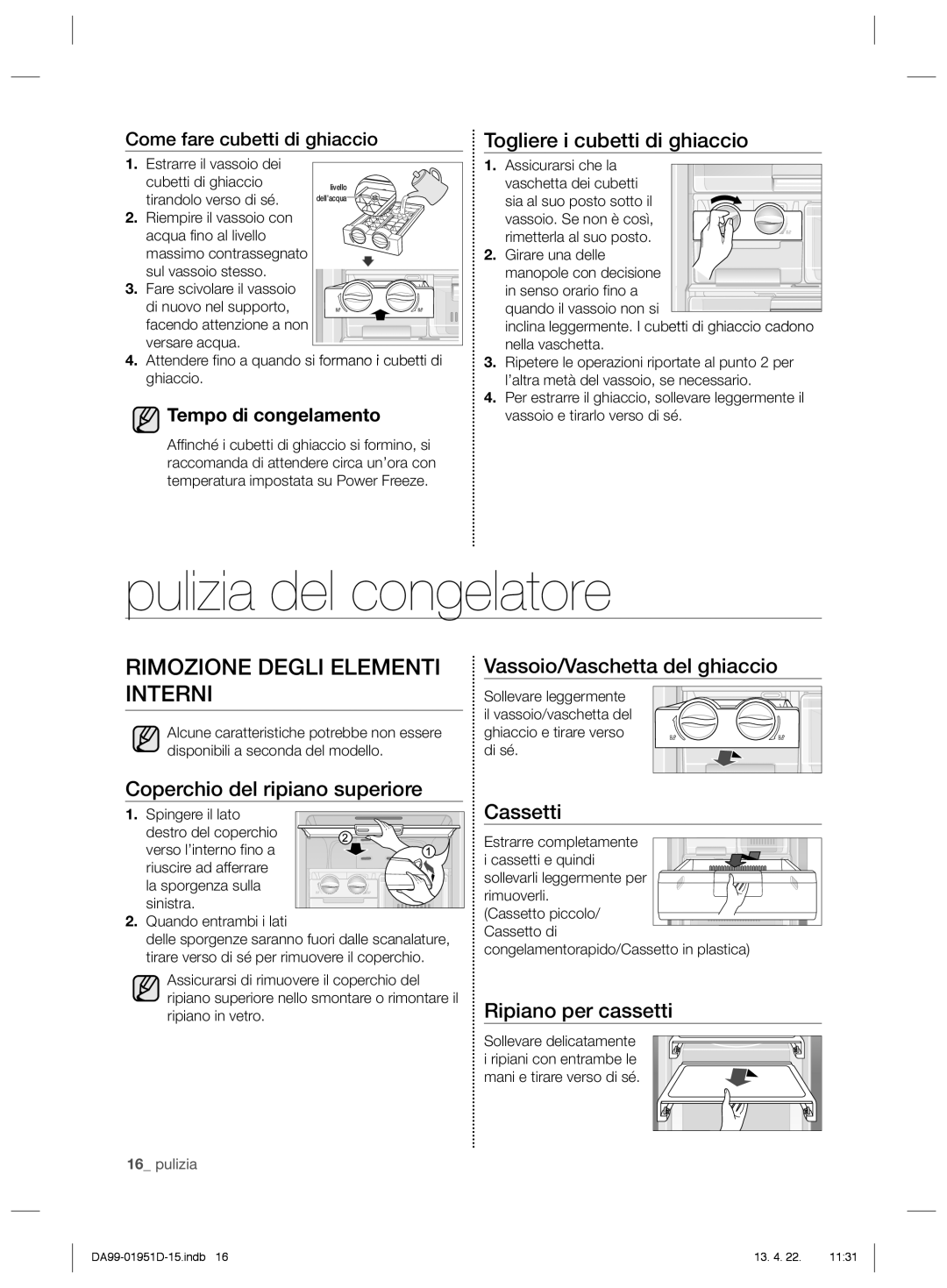 Samsung RZ80FJSW1/XES, RZ60FJSW1/XES, RZ80FHRS1/XES, RZ80EEIS1/XES Pulizia del congelatore, Rimozione Degli Elementi Interni 