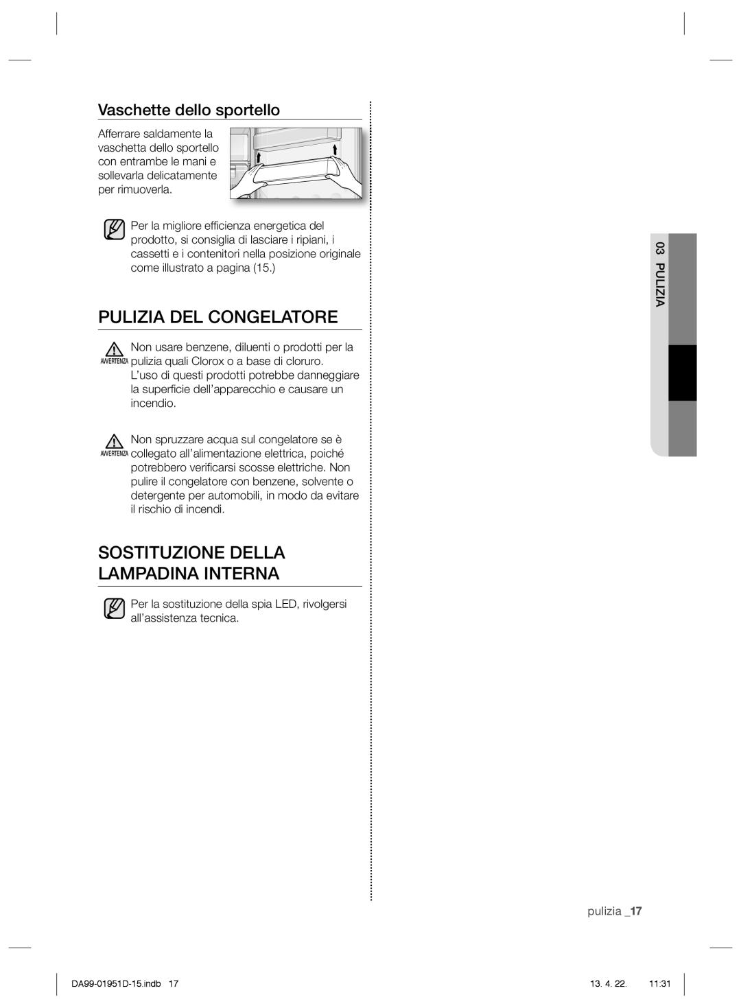 Samsung RZ80EEIS1/XES manual Pulizia DEL Congelatore, Sostituzione Della Lampadina Interna, Vaschette dello sportello 