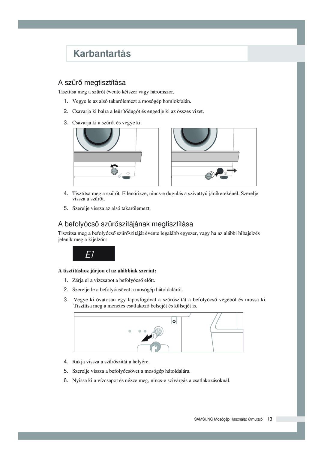 Samsung S1003JGW3/XEH, S1003JGW/XEH manual SzırŒ megtisztítása, BefolyócsŒ szırŒszitájának megtisztítása 