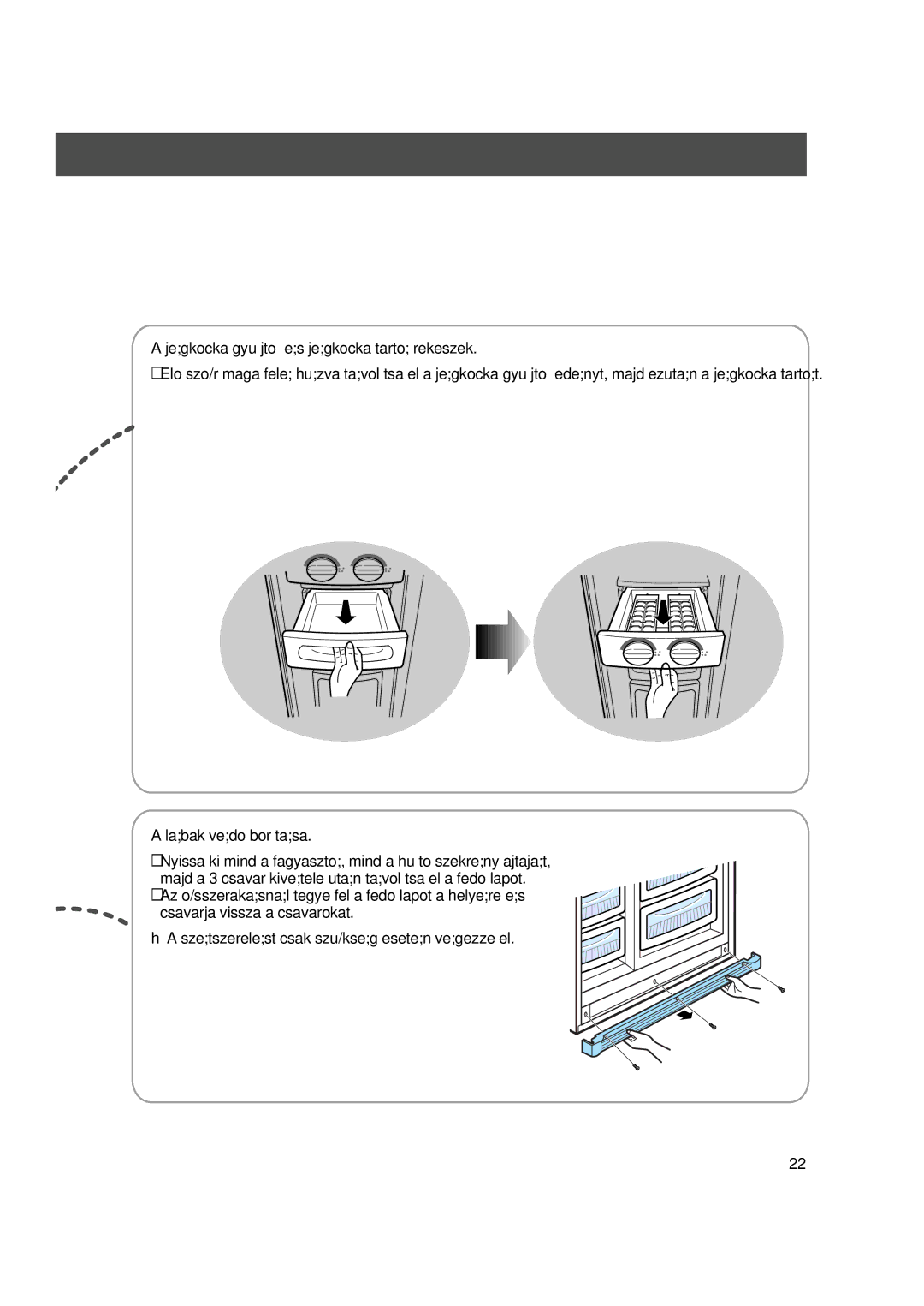 Samsung S24AHESWQN/XEH, S27EHESWQN/SPL manual Jegkocka gyuÉjtoÉ es jegkocka tarto rekeszek, Labak vedoÉbor‰tasa 