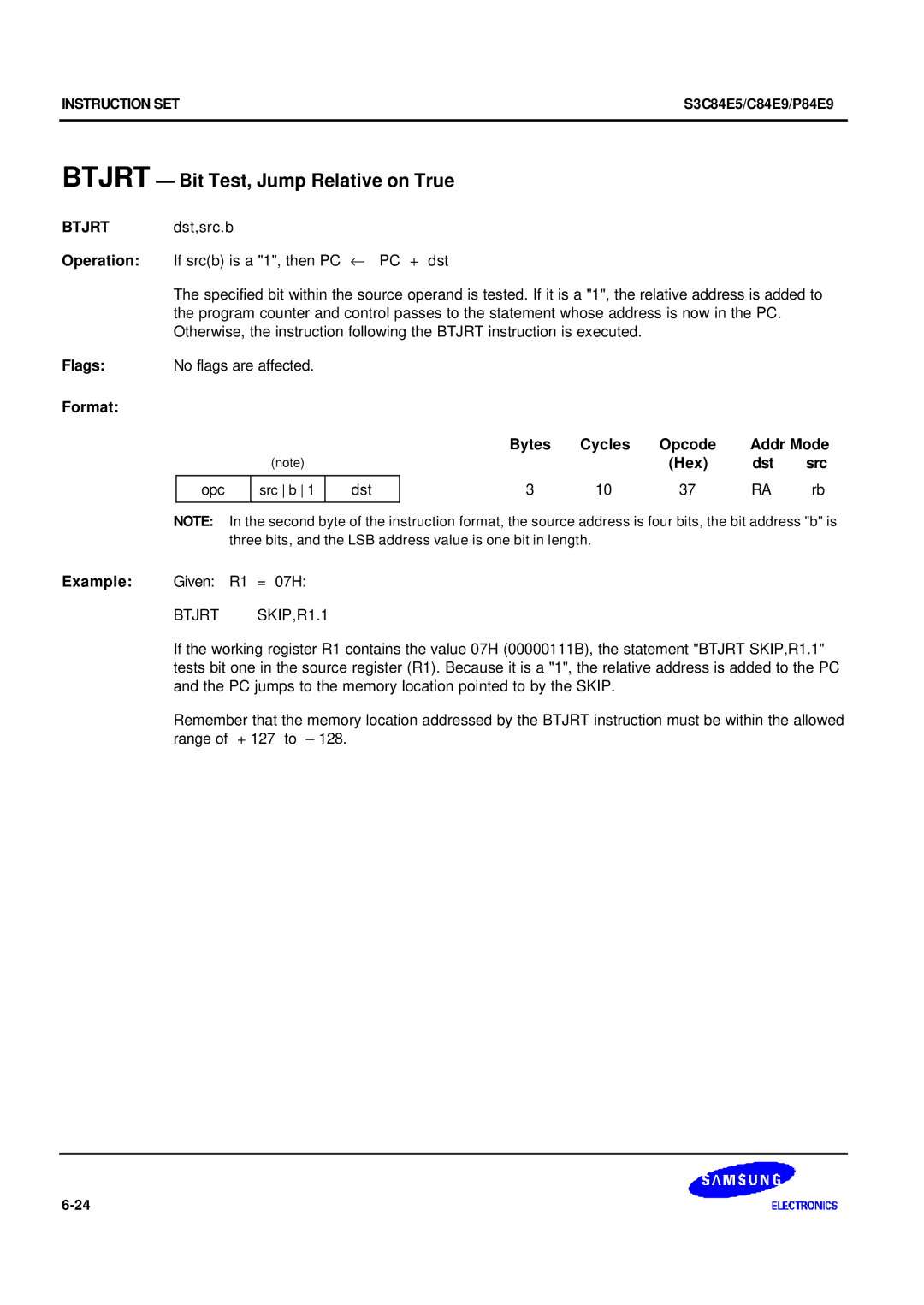 Samsung S3C84E5 user manual Btjrt Bit Test, Jump Relative on True, If srcb is a 1, then PC ← PC + dst, Btjrt SKIP,R1.1 