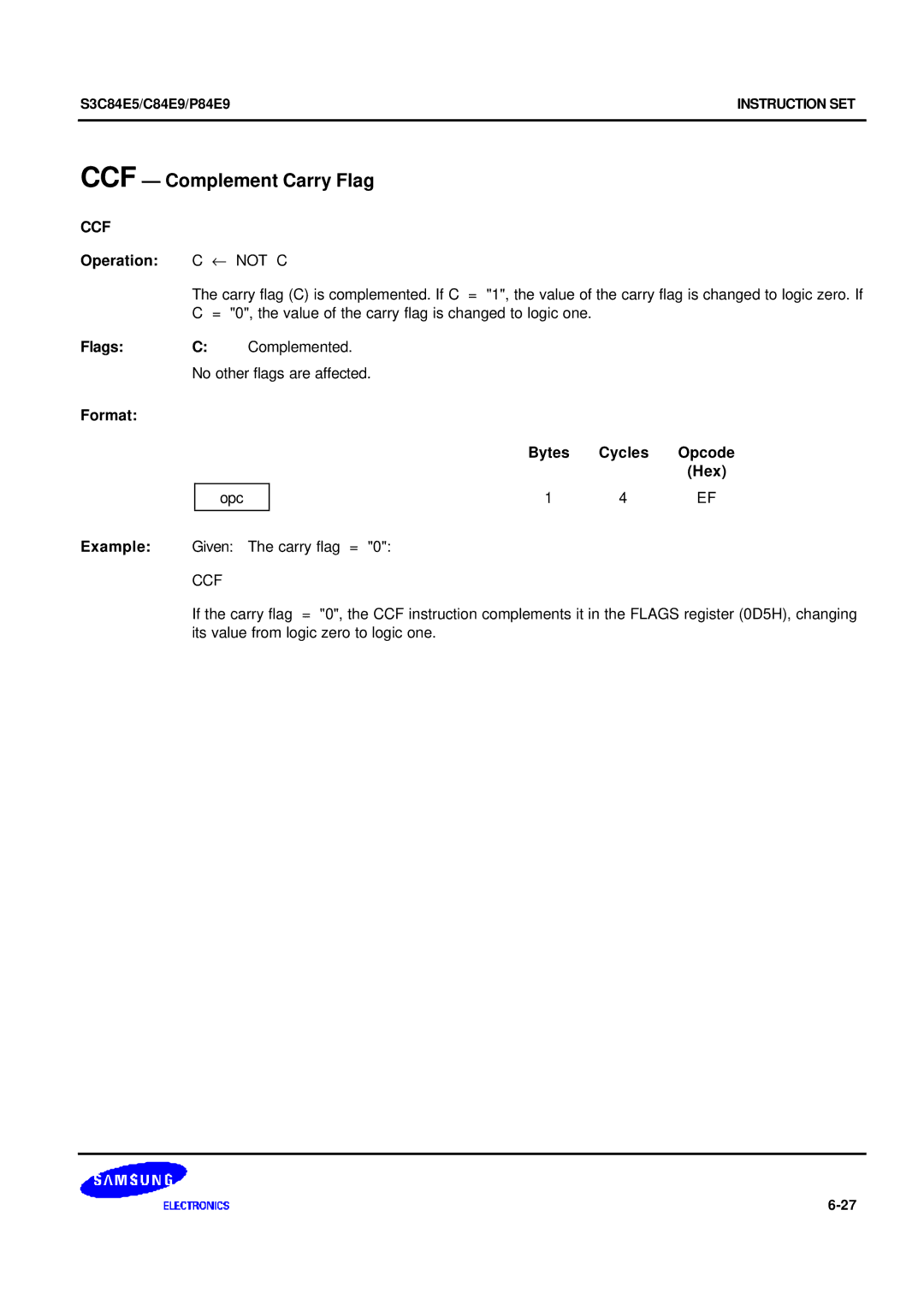 Samsung S3C84E5 user manual CCF Complement Carry Flag, Ccf, Operation C ← not C, Format Bytes Cycles Opcode Hex 