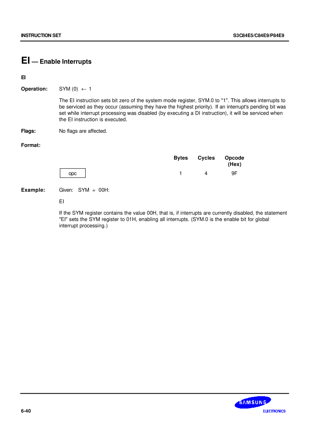 Samsung S3C84E5 user manual EI Enable Interrupts, SYM 0 ←, EI instruction is executed, No flags are affected 