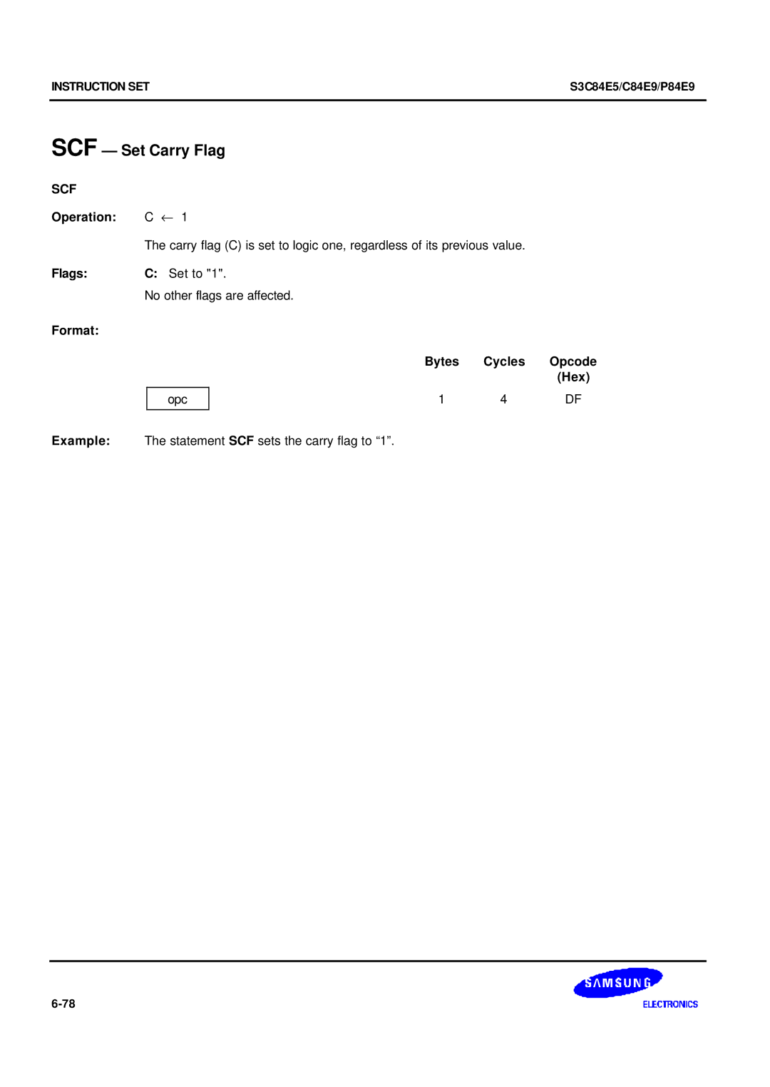 Samsung S3C84E5 user manual SCF Set Carry Flag, Scf, Opc 4DF Example The statement SCF sets the carry flag to 