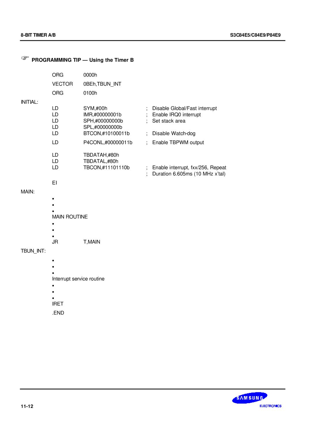 Samsung S3C84E5 user manual Programming TIP Using the Timer B, 0BEh,TBUNINT, Main Main Routine JRT,MAIN Tbunint, 11-12 