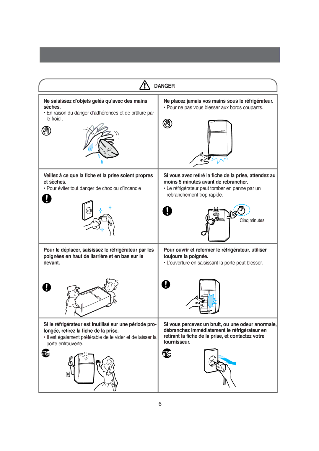 Samsung S52AGCSWQN/XEF, S52AHCSWQN/XEF, S52MDCQAGN/XEF manual Sèches, Le froid, Et sèches Moins 5 minutes avant de rebrancher 