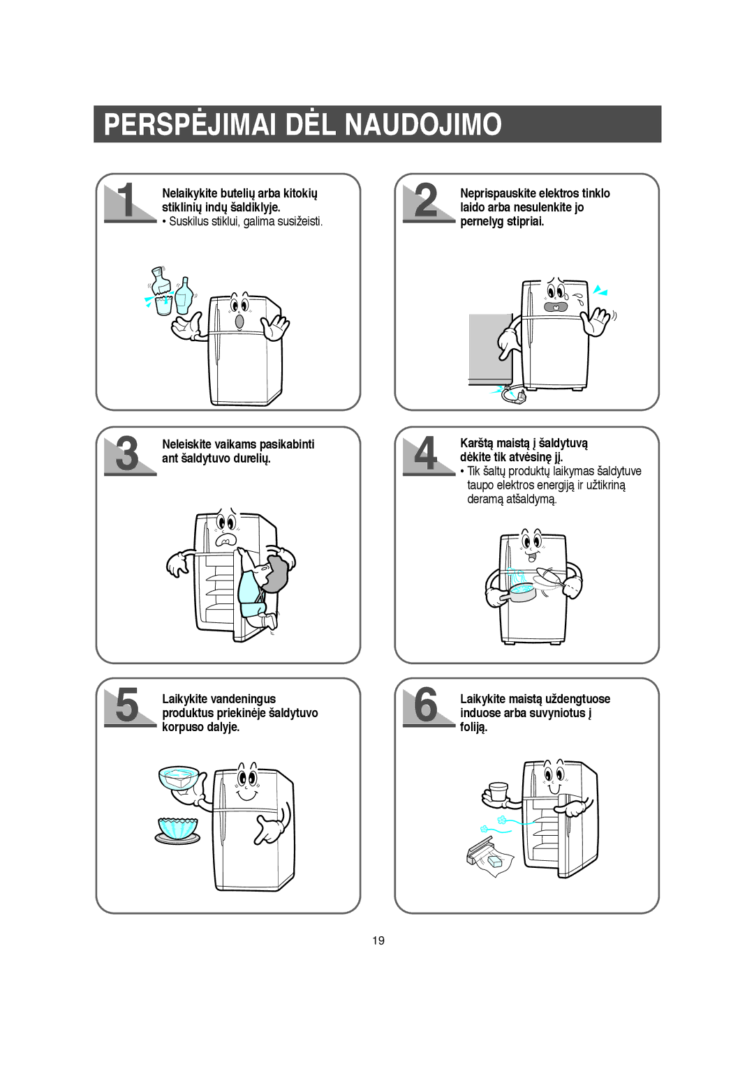 Samsung S52MPTHAGN/BUS manual Suskilus stiklui, galima susižeisti, Laikykite vandeningus, Produktus priekinòje šaldytuvo 