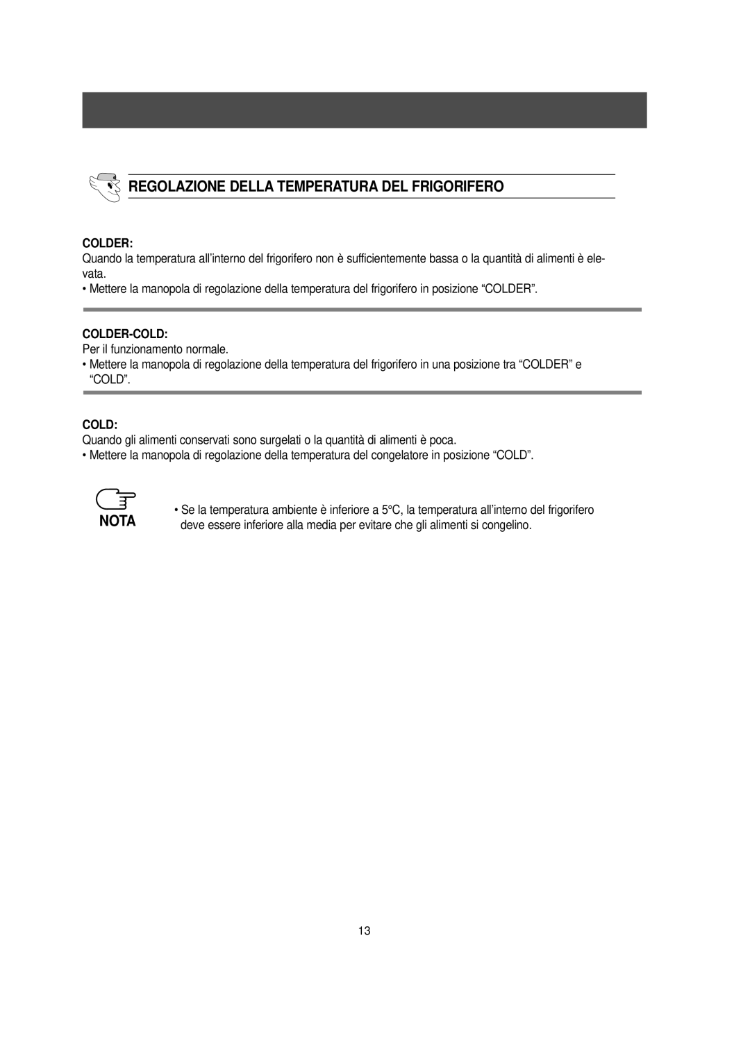 Samsung RT52EASW1/XET, S57MPTQAGN/XET, RT57EATG1/XET manual Regolazione Della Temperatura DEL Frigorifero, Nota, Colder-Cold 