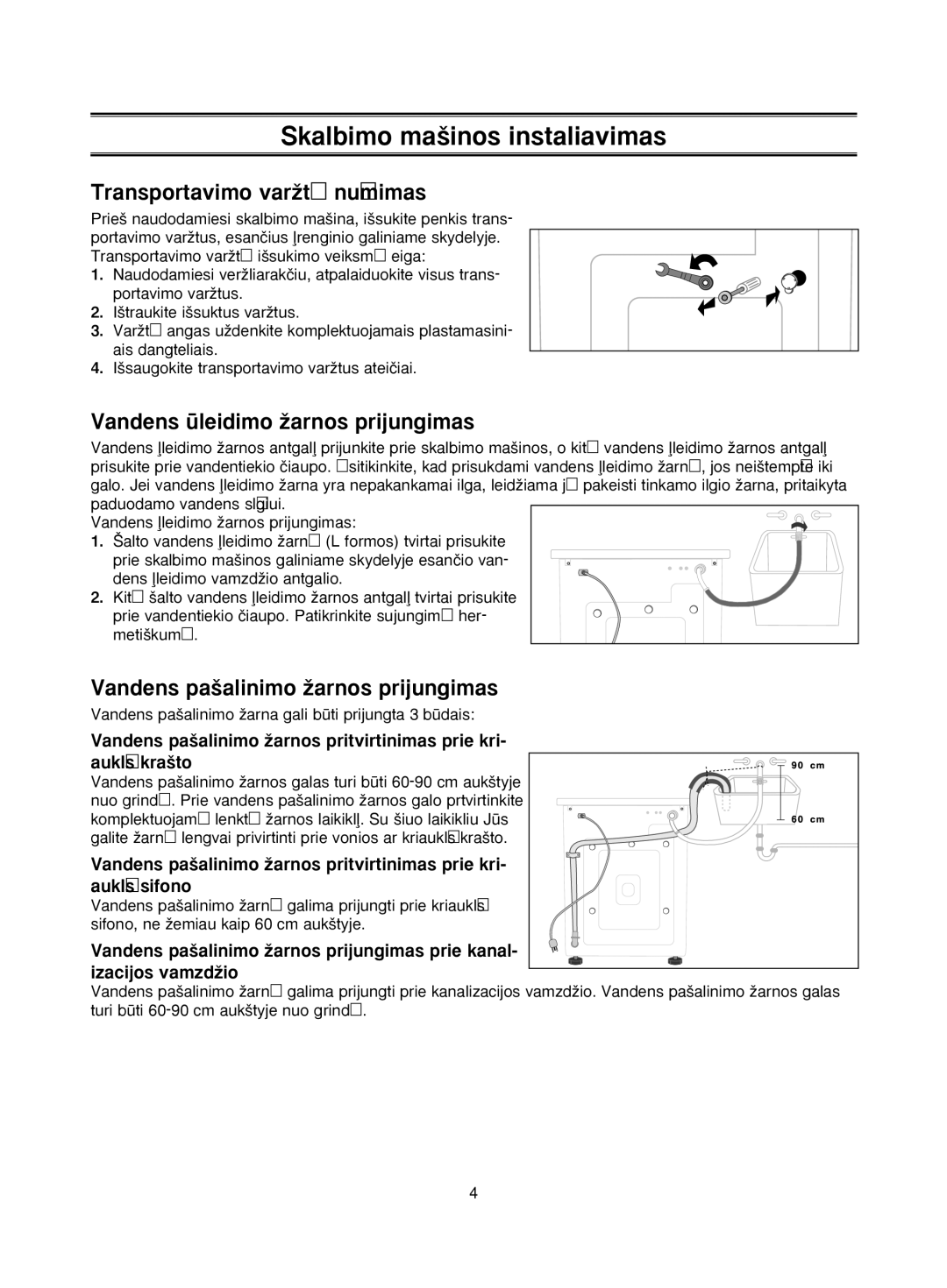 Samsung R1052GWS/YLW, S852GWS/YLR, S852GWB/YLW manual Transportavimo varÏt˜ nuòmimas, Vandens ∞leidimo Ïarnos prijungimas 