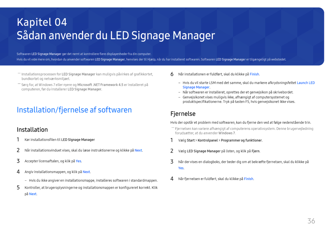 Samsung LH025IFHSAS/EN manual Sådan anvender du LED Signage Manager, Installation/fjernelse af softwaren, Fjernelse 