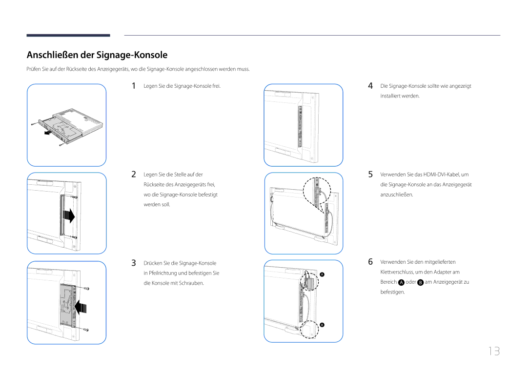 Samsung SBB-SS08EL1/EN manual Anschließen der Signage-Konsole, Die Signage-Konsole sollte wie angezeigt installiert werden 